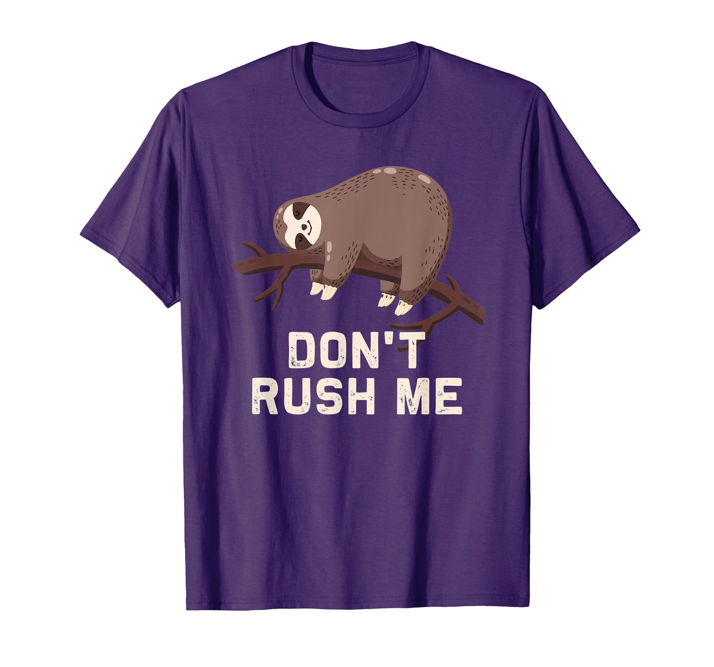Funny Sloth Don't Rush Me | lazy slow sloth T-Shirt gift T-Shirt