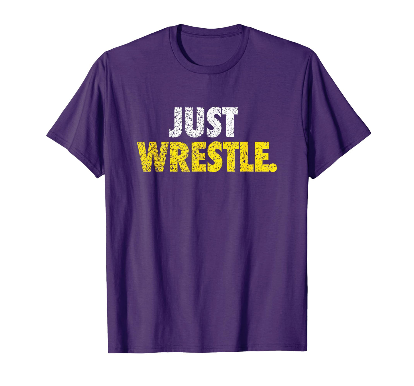 Just Wrestle Youth High School College T-Shirt