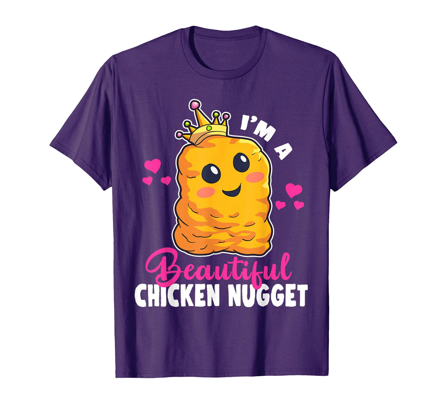 I'm a Beautiful Chicken Nugget Kawaii Nug Life Nuggets Lover T-Shirt