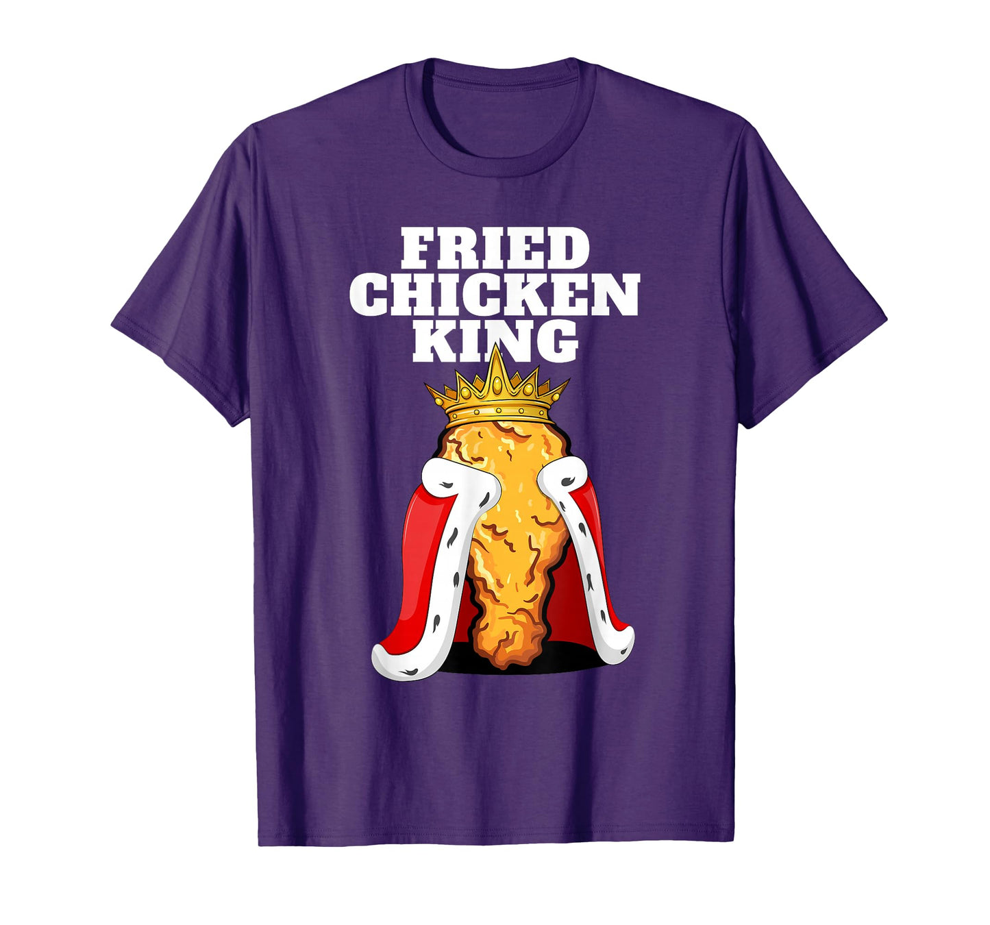 Fried Chicken King | Junk Fast Food Mens Fried Chicken Lover T-Shirt