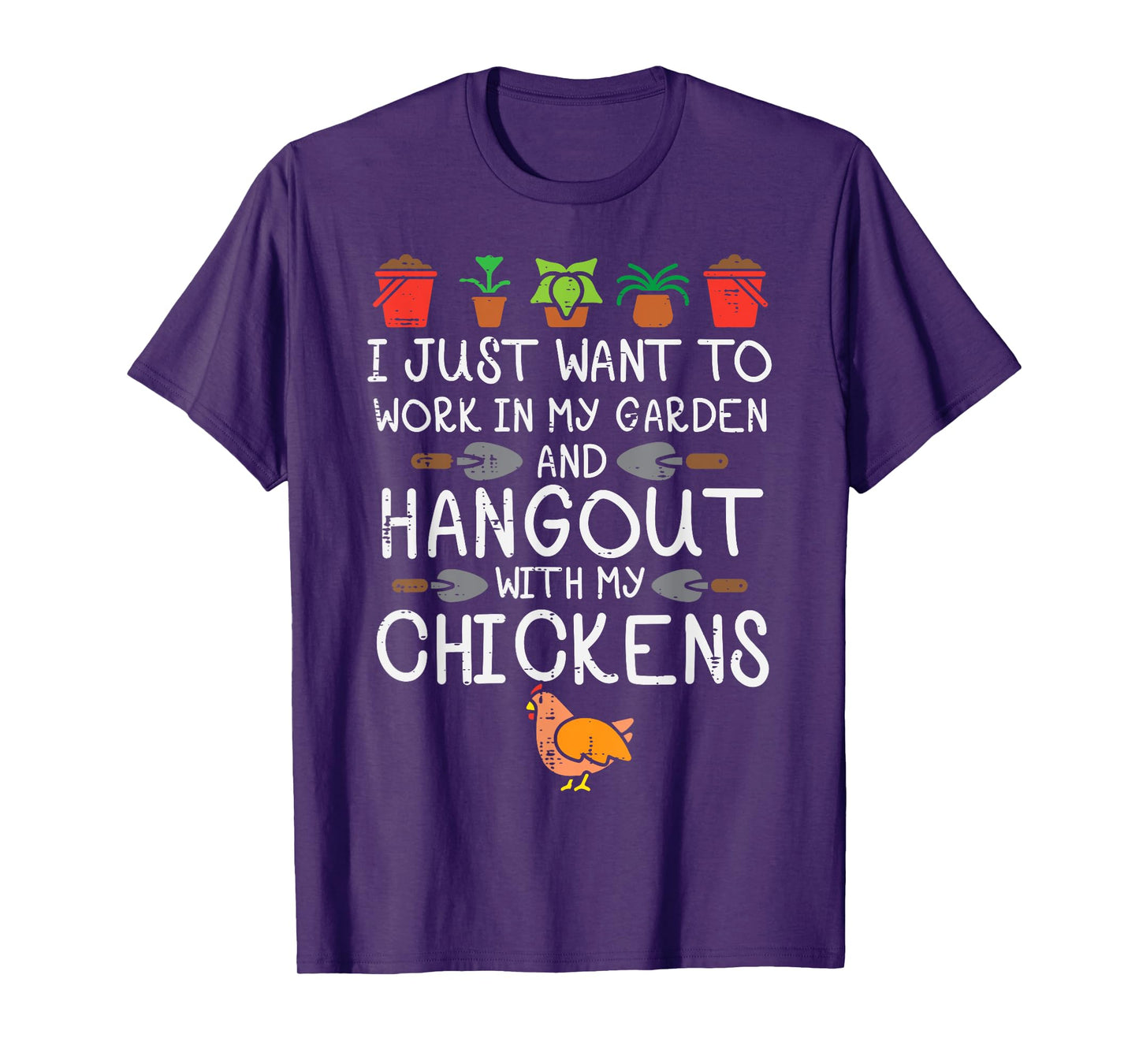 Work In My Garden Hangout Chickens Funny Gardening Men Women T-Shirt