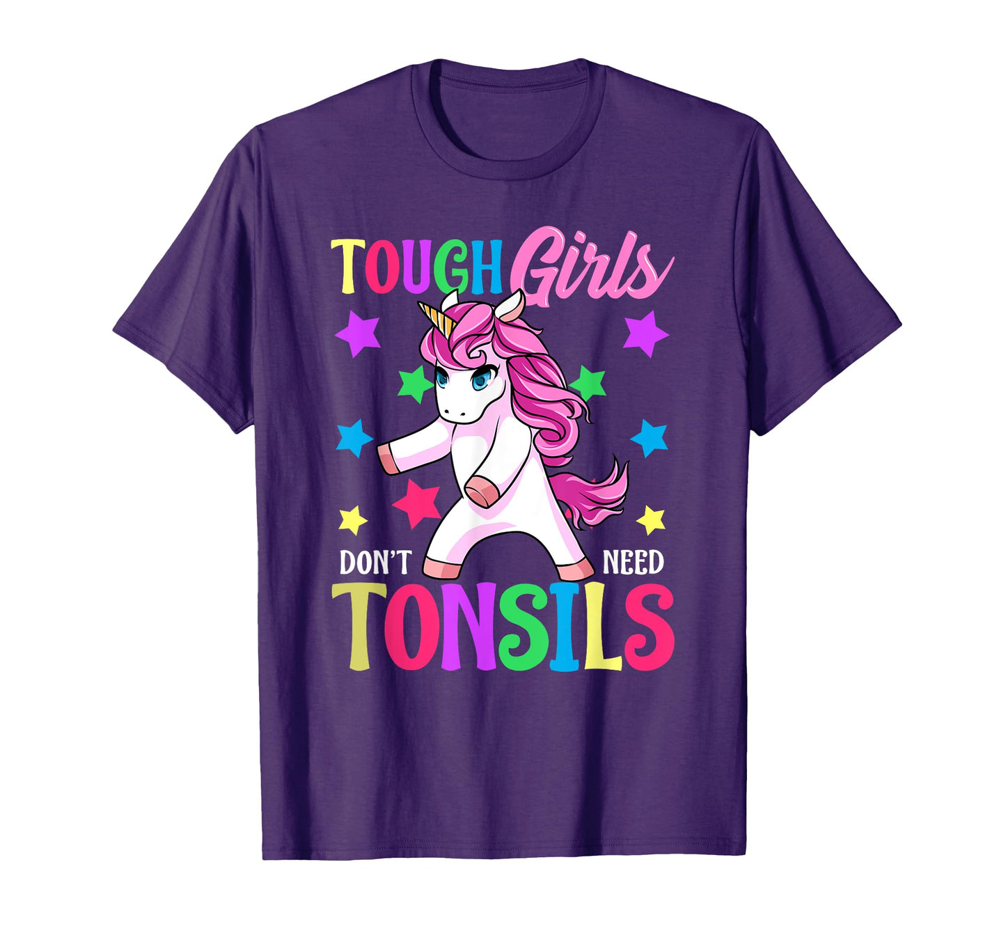 Tough Girls Don't Need Tonsils Unicorn Tonsillectomy Gift T-Shirt