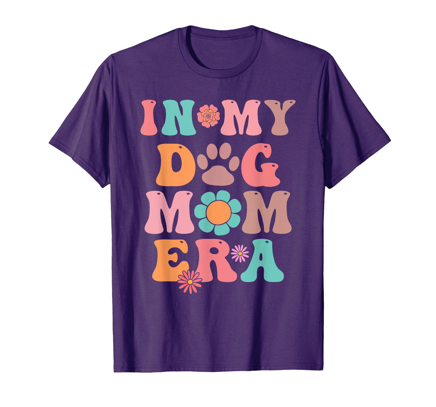 In My Dog Mom Era Last Minute Birthday Idea Men Women T-Shirt