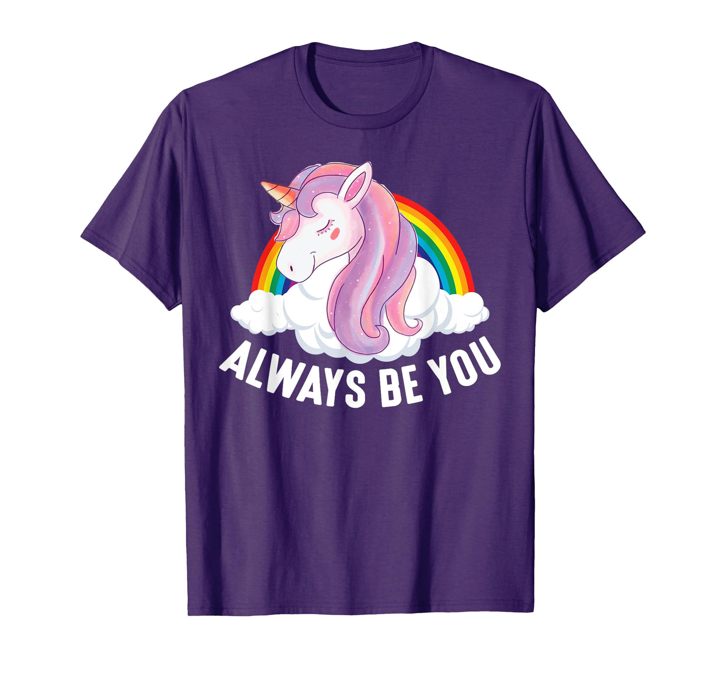 Cute Always Be You Unicorn Apparel T-Shirt
