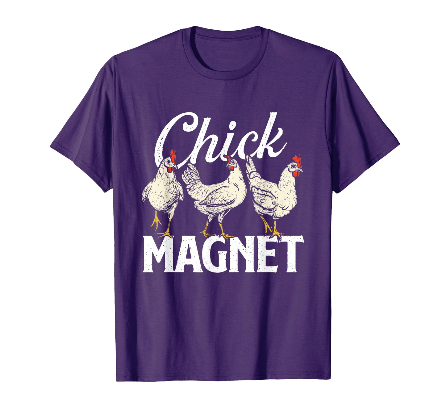 Chick Magnet - Chicken Lover Farm Owner Farmyard Chickens T-Shirt