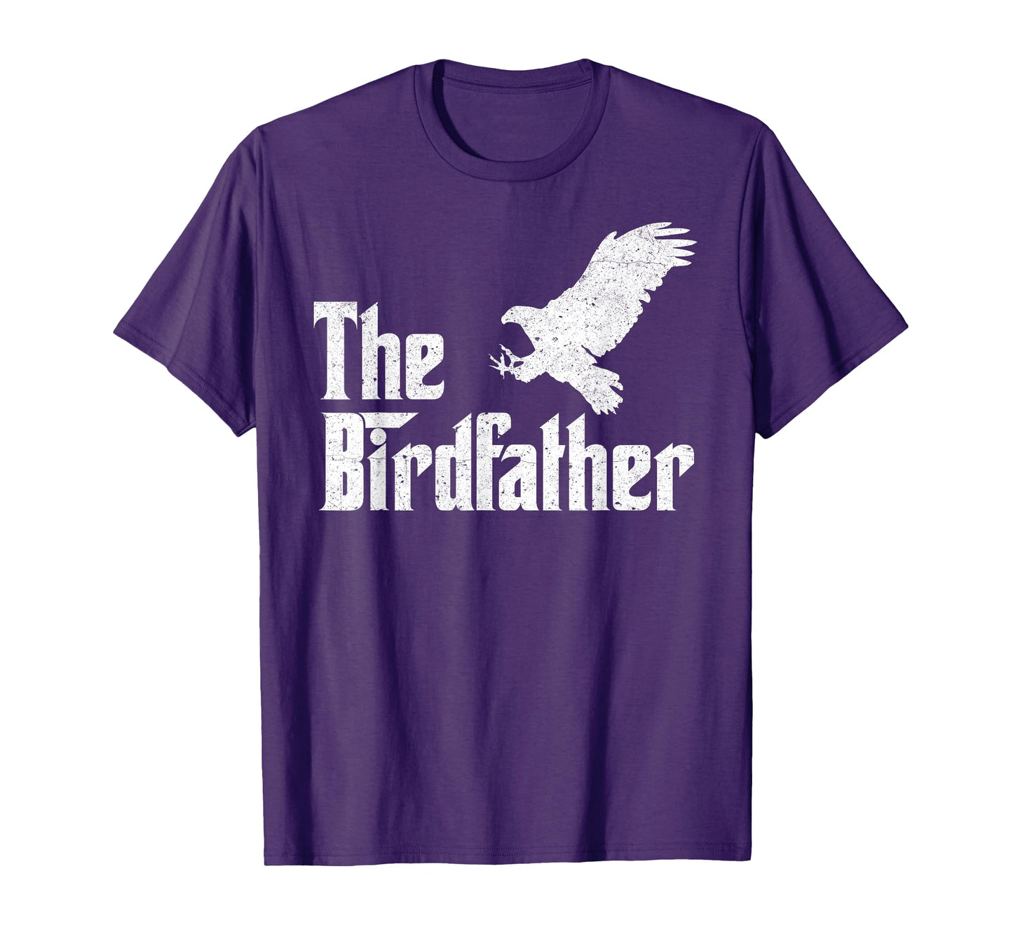 The Birdfather Eagle Funny Bird Watcher Bird Keeper Birding T-Shirt