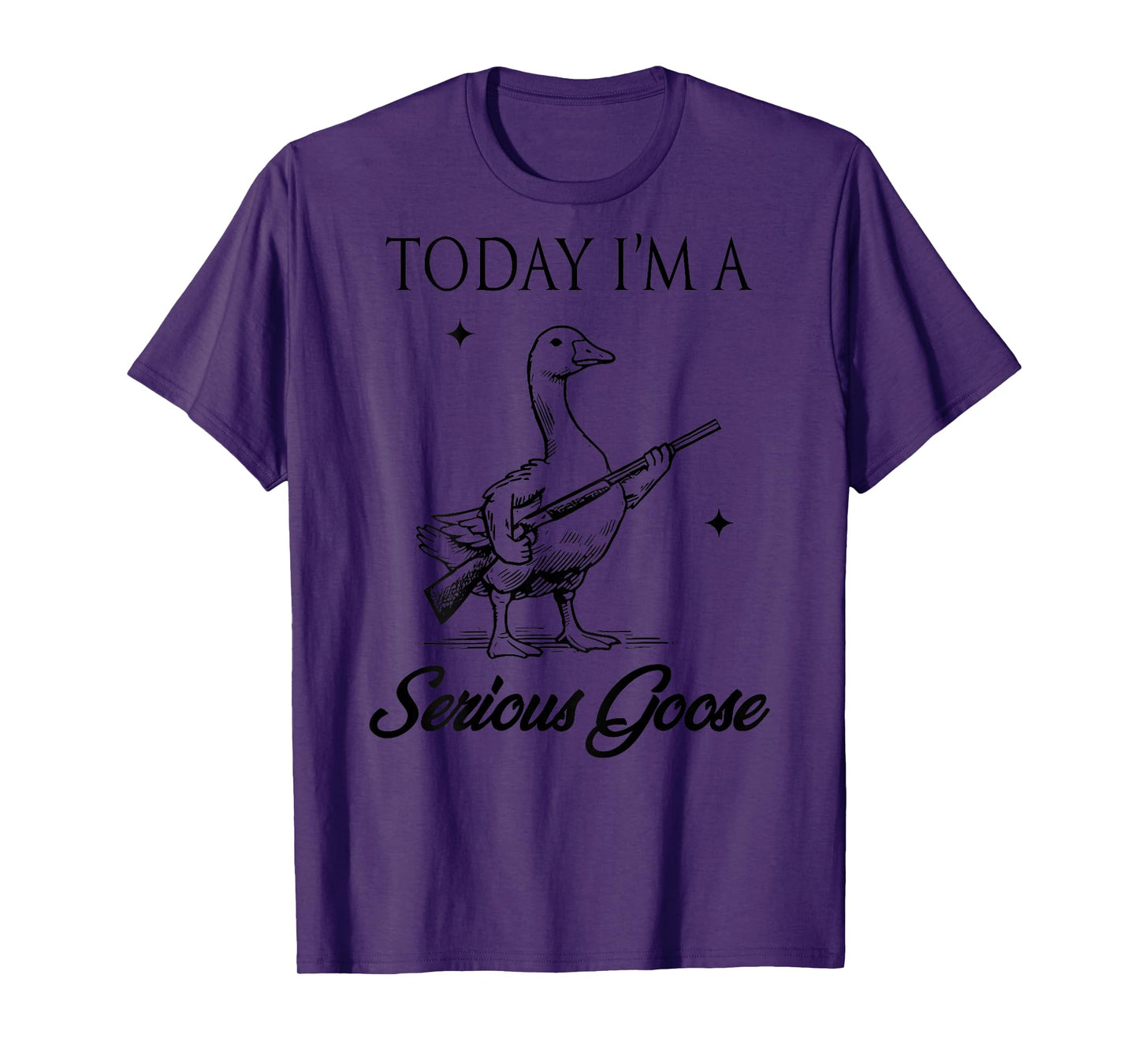 Today I'm A Serious Goose Lovers Goose With Gun (ON BACK) T-Shirt