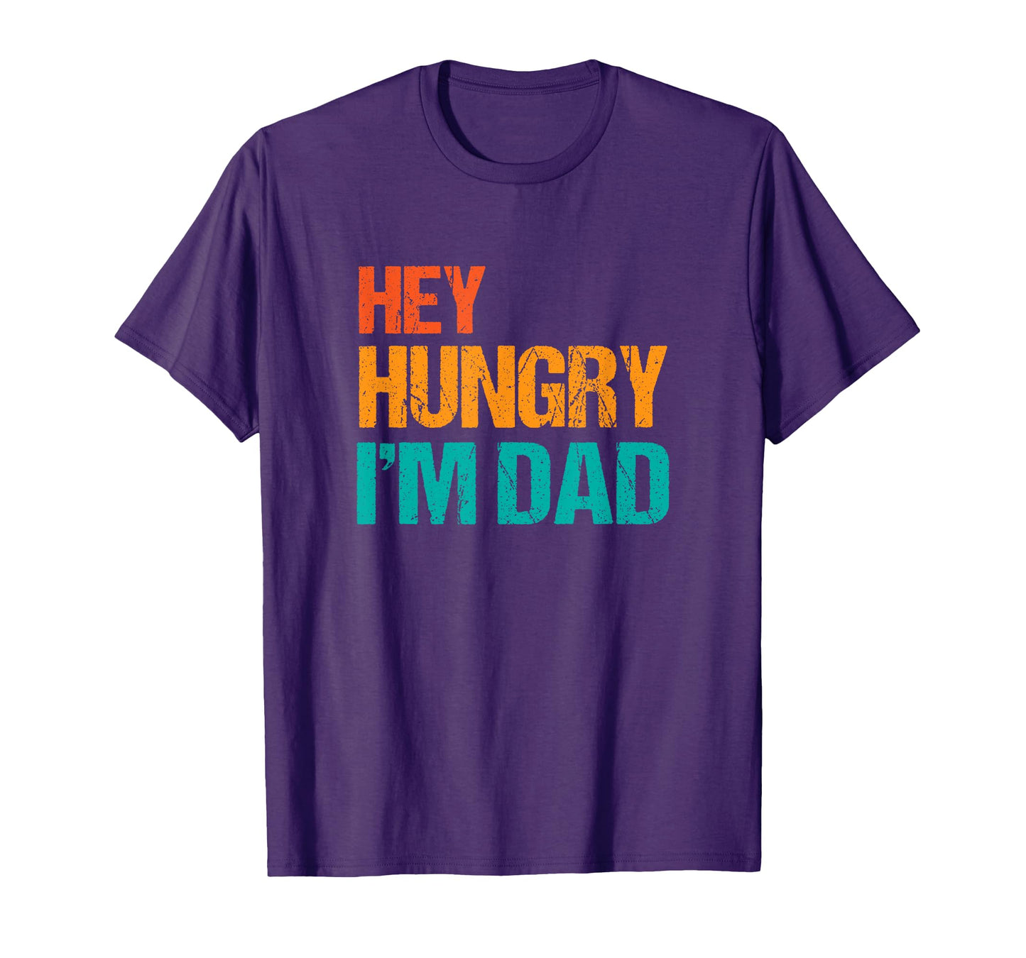 Mens Hey Hungry I'm Dad Funny Father's Day Dad's Retro T-Shirt