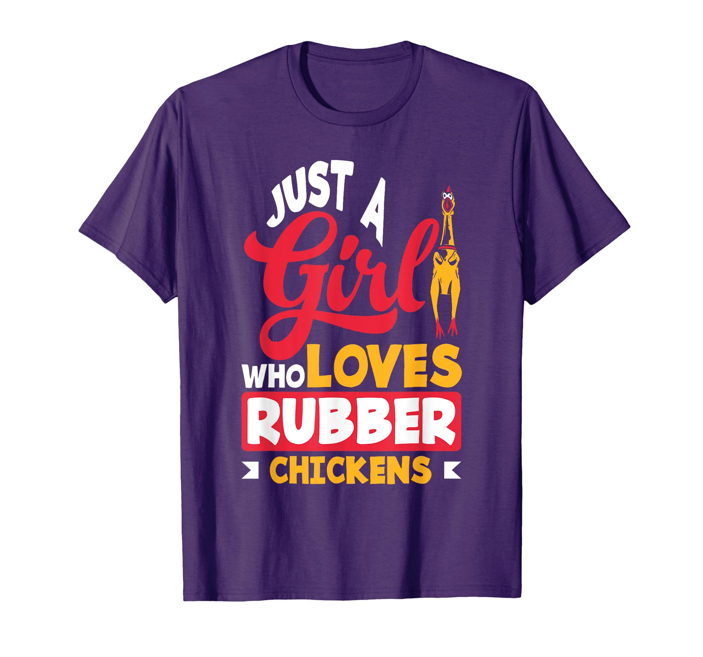 Rubber Chicken Just A Girl Who Loves Rubber Chickens T-Shirt