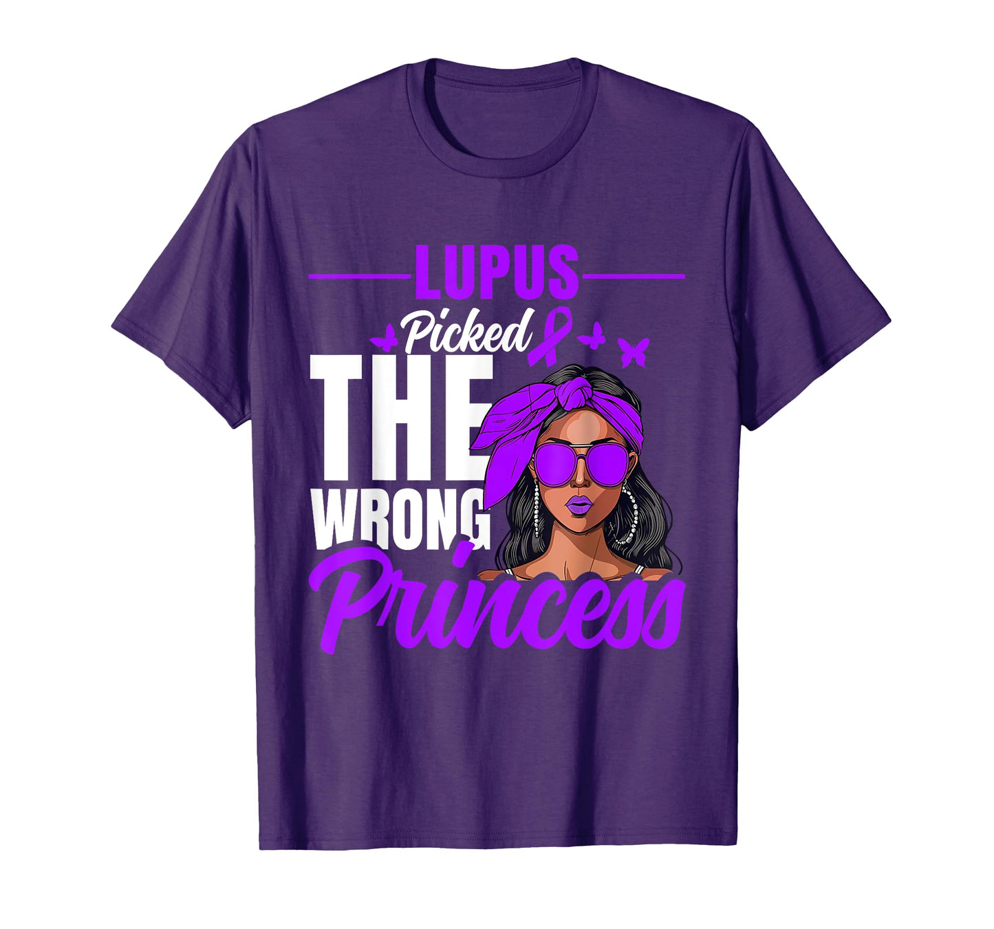 Lupus Picked The Wrong Princess - Warrior Lupus Awareness T-Shirt