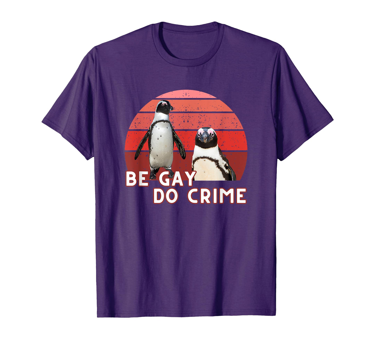 Funny Be Gay Do Crime Meme Penguins Pride LGBTQ LGBT Retro T-Shirt