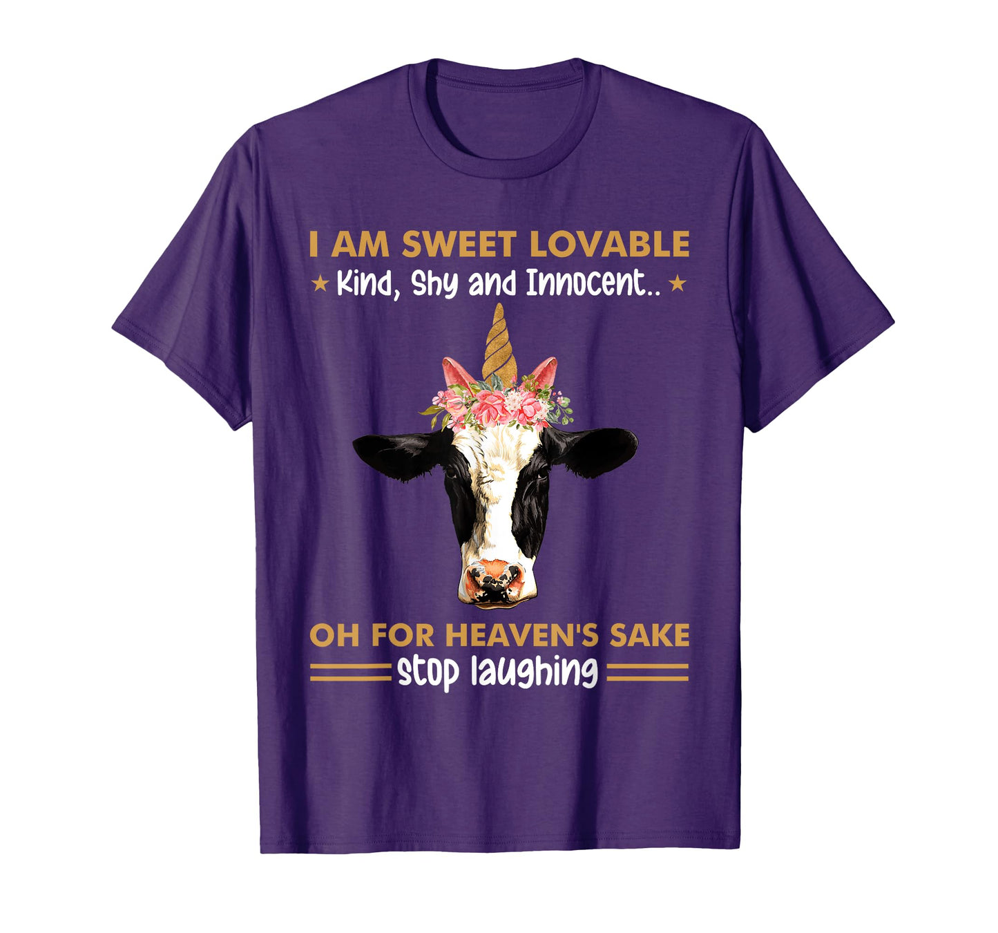 I Am Sweet Lovable Kind Shy Innocent Oh For Heaven's Sake T-Shirt