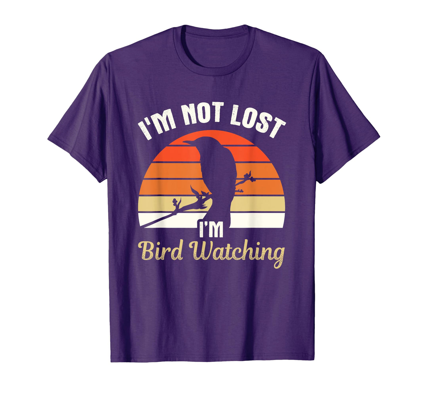 I'm Not Lost I'm Bird Watching Birdwatching Birding Birder T-Shirt