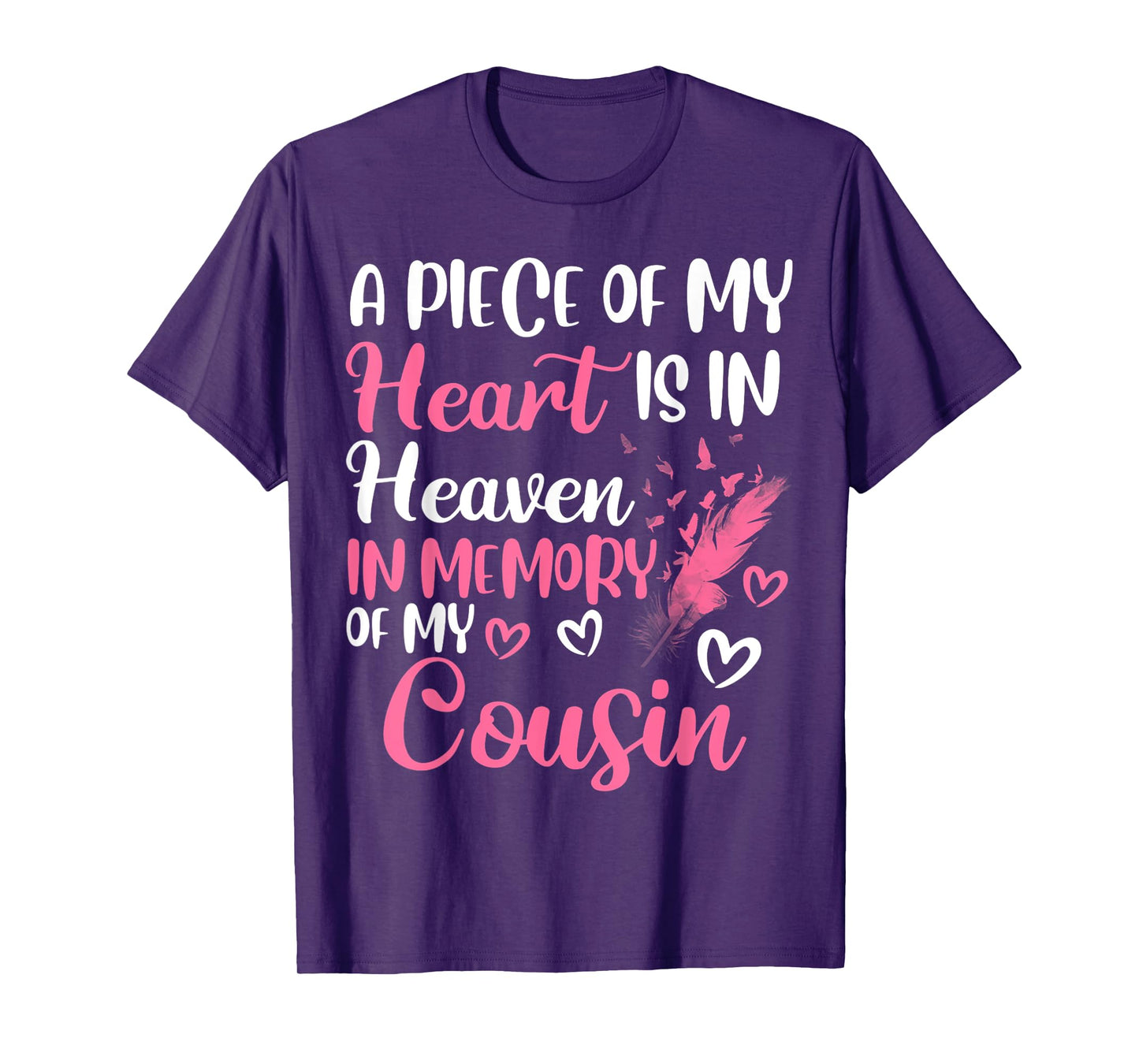 A piece of my heart is in heaven in memory of my cousin T-Shirt