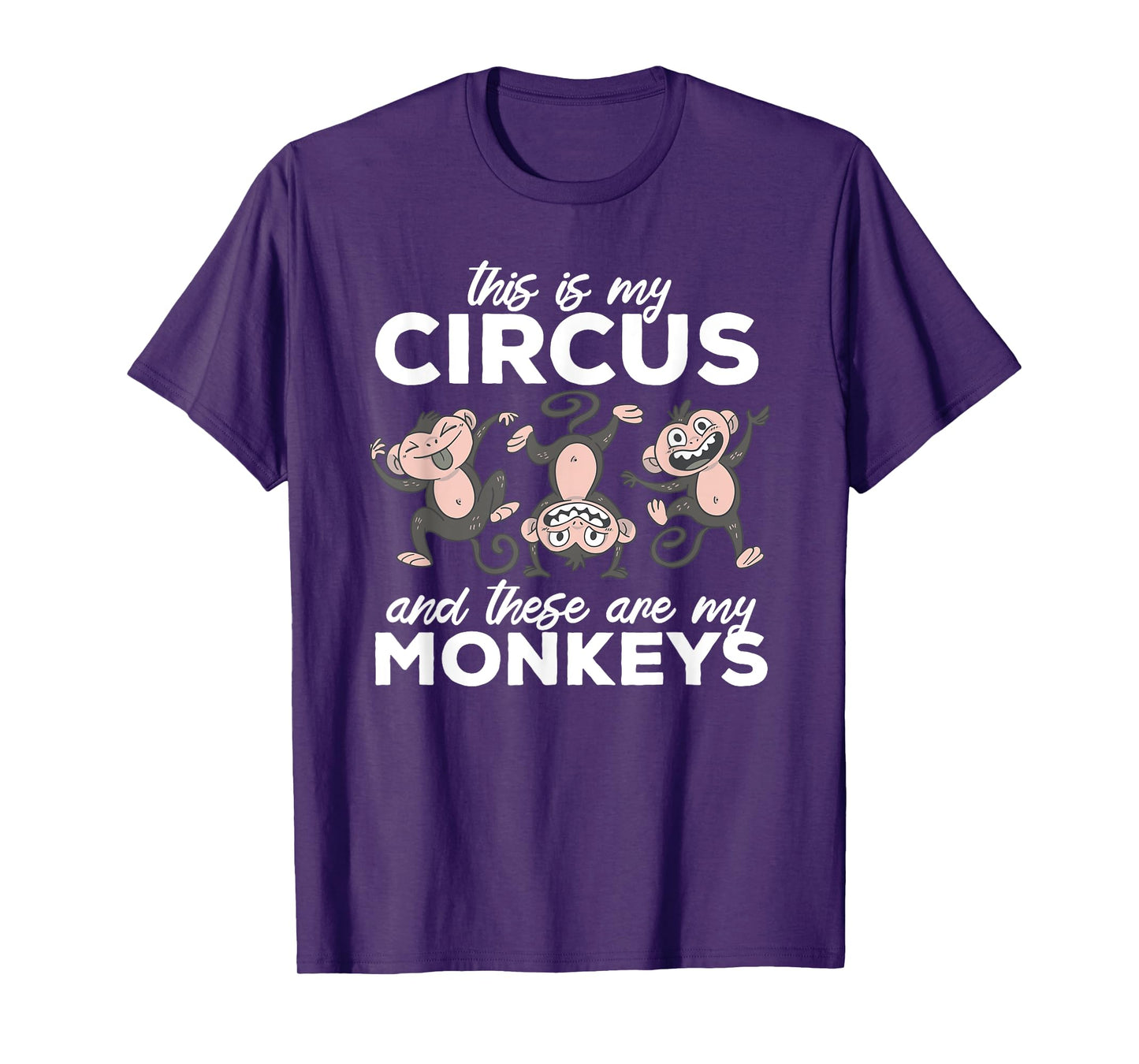 This Is My Circus and These Are My Monkeys Parade Carnival T-Shirt