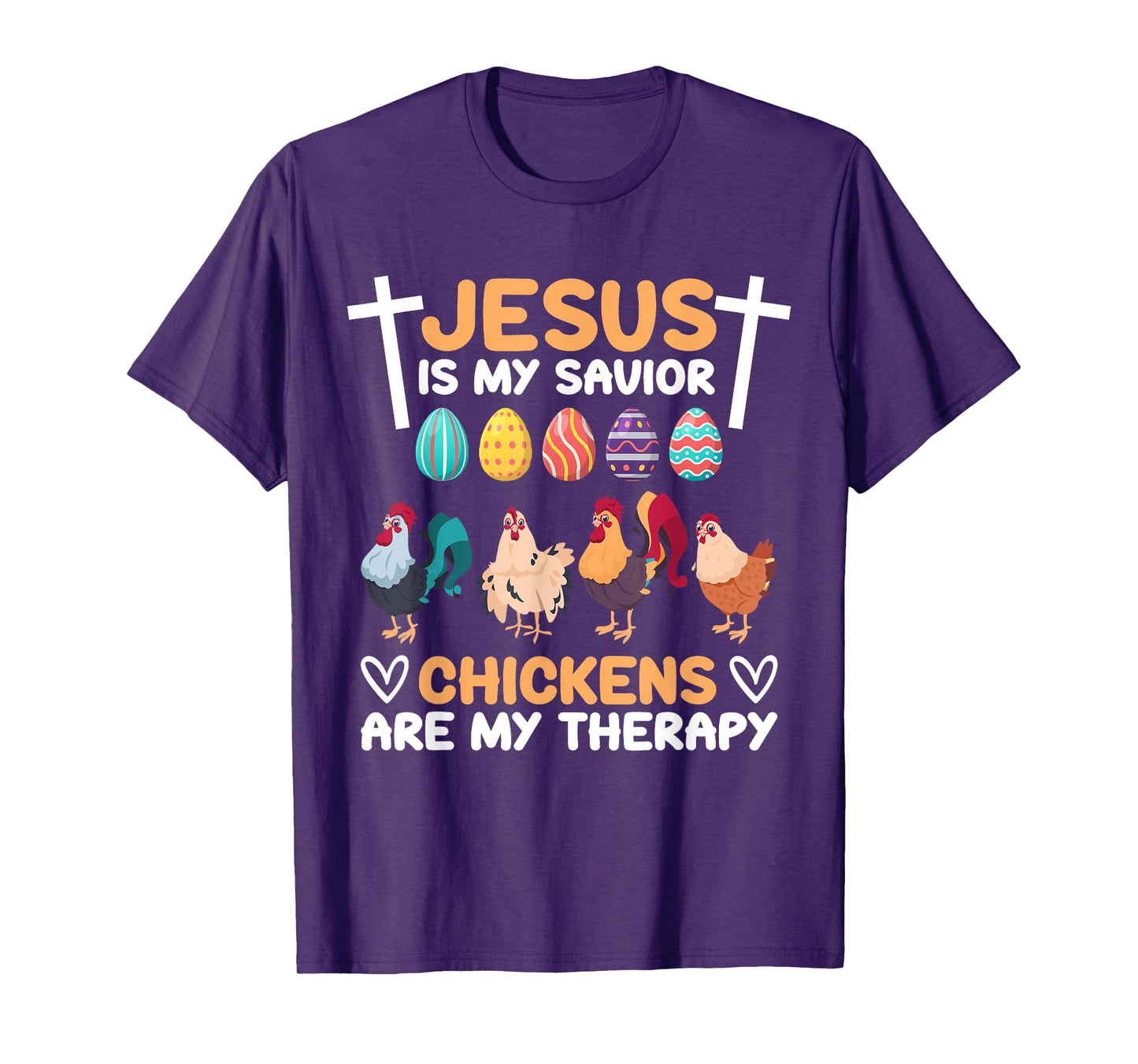 Jesus Is My Savior Chickens Are My Therapy Easter Eggs Funny T-Shirt