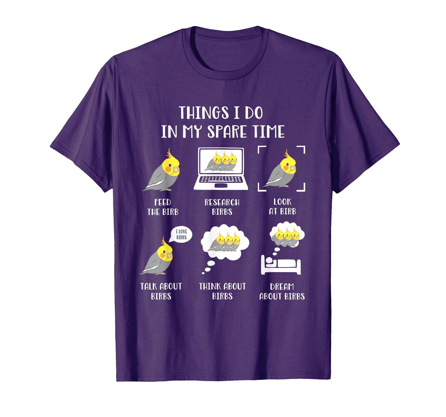 Things I do in my Spare Time Chubby Cockatiel Parrot Birb T-Shirt