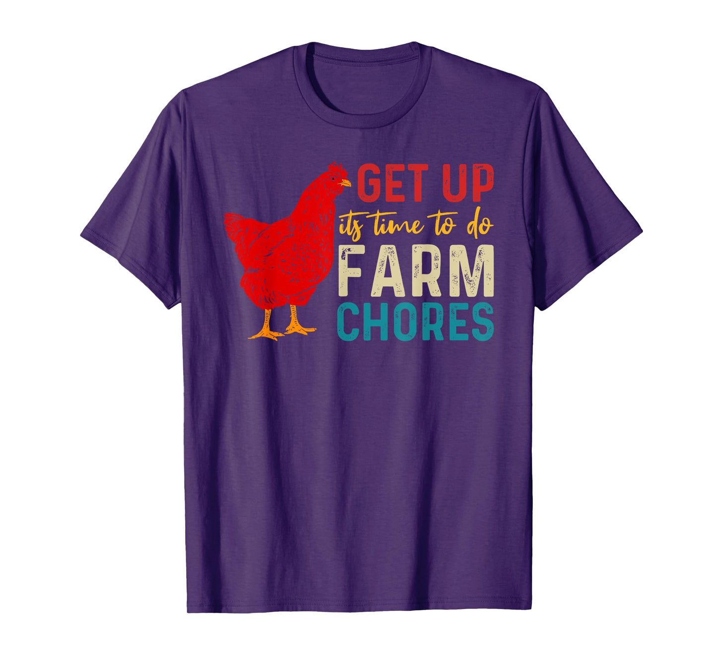 get up it's time to do farm chores Funny Chicken Farmer T-Shirt