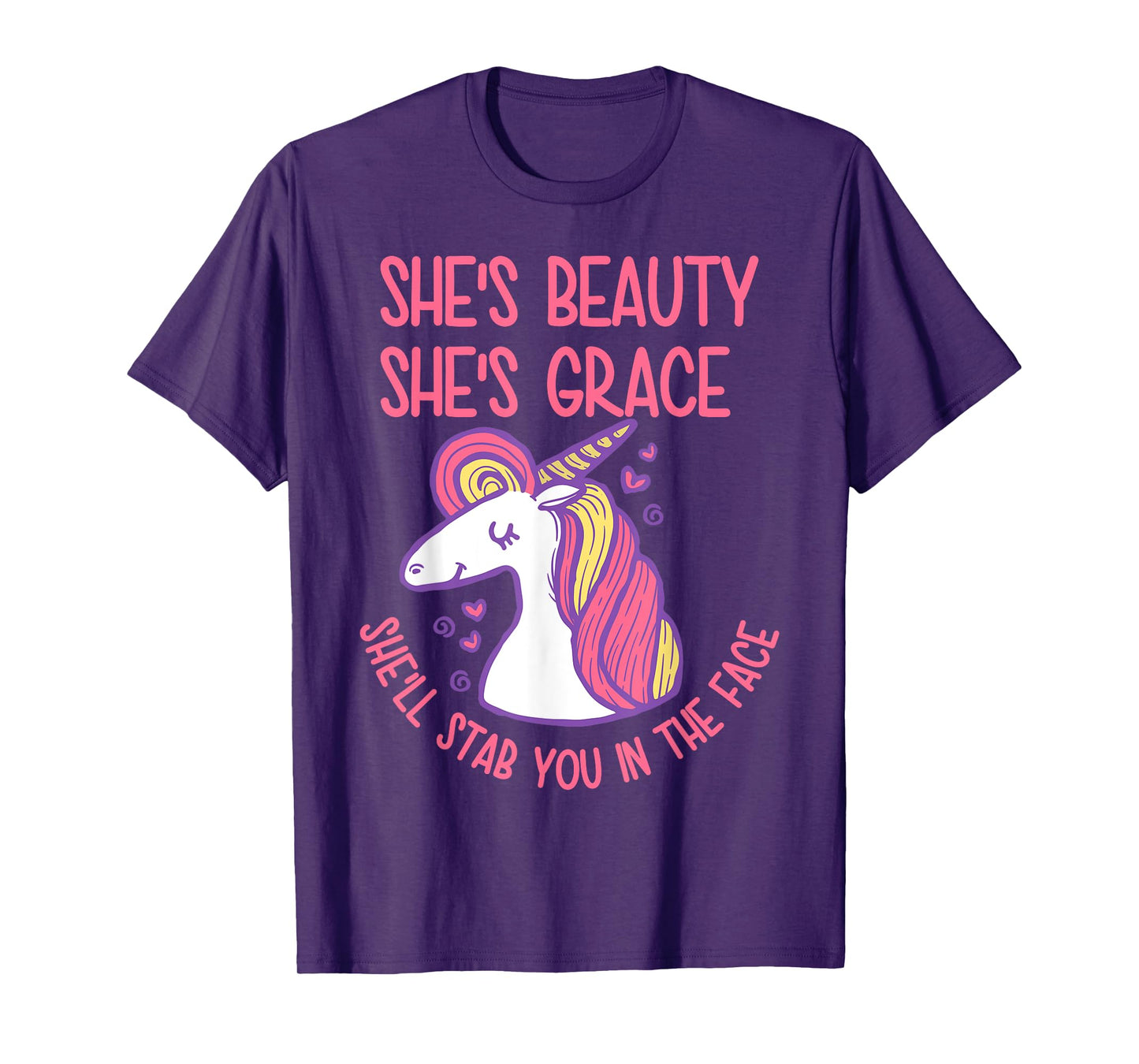 She's Beauty Grace She'll Stab You In The Face Unicorn Lover T-Shirt