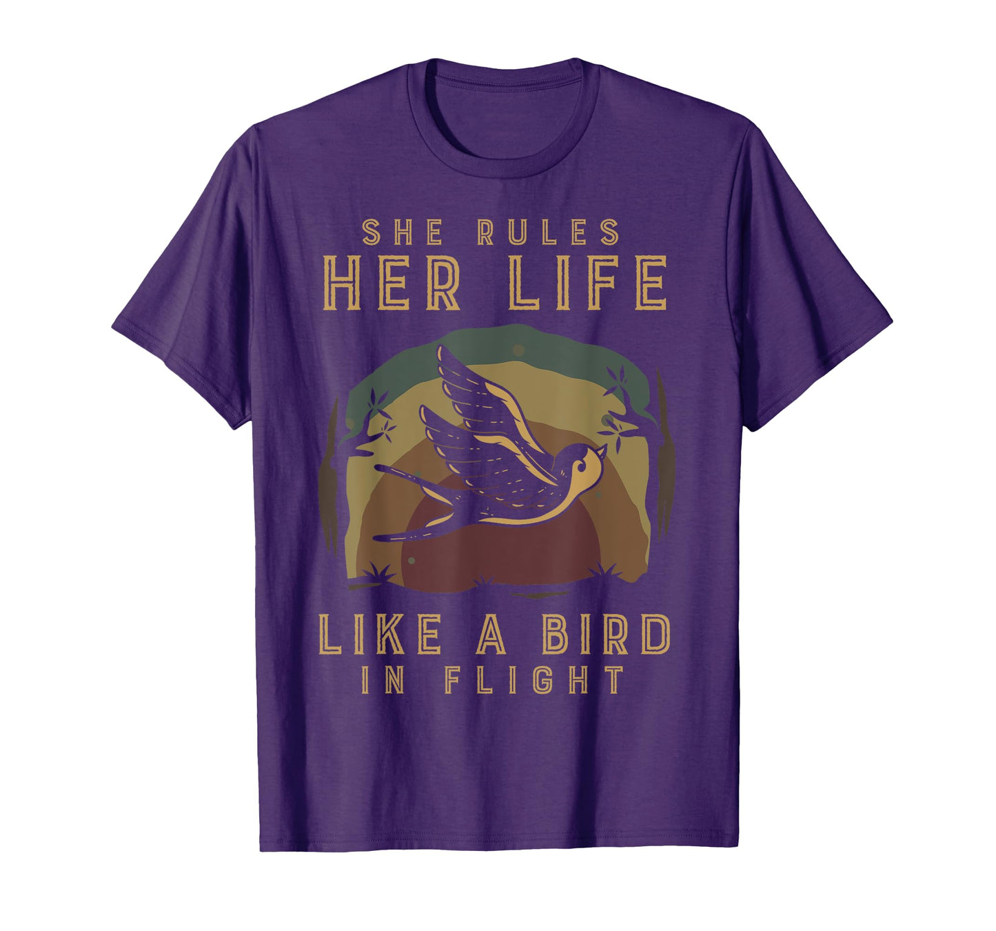 Motivational Quote She Rules Her Life Like A Bird In Flight T-Shirt