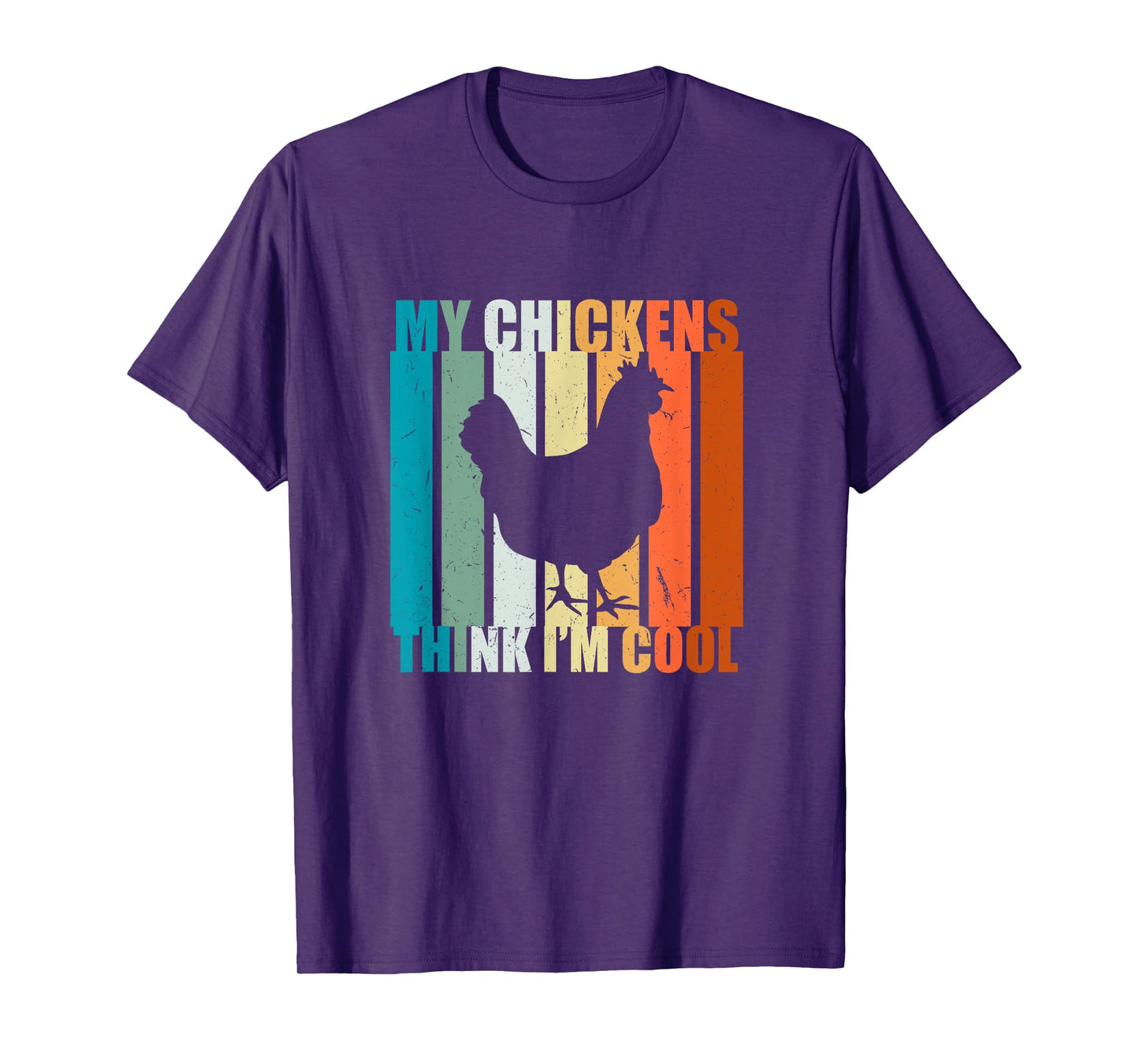My Chickens think I'm cool. For Farm Girls and Chicken Love T-Shirt
