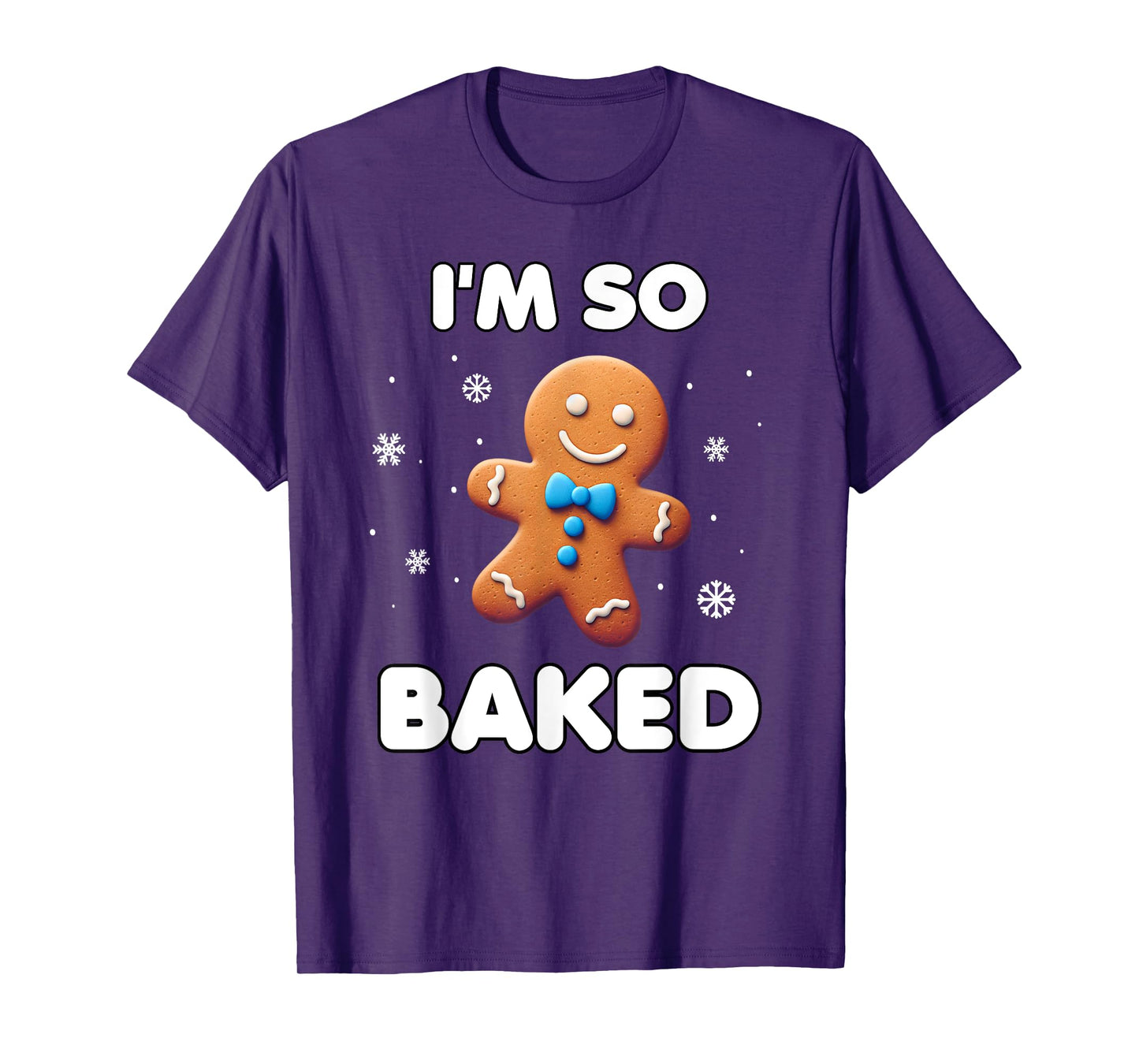 I'm so baked Funny Christmas 420 Gingerbread Cookie Baking T-Shirt