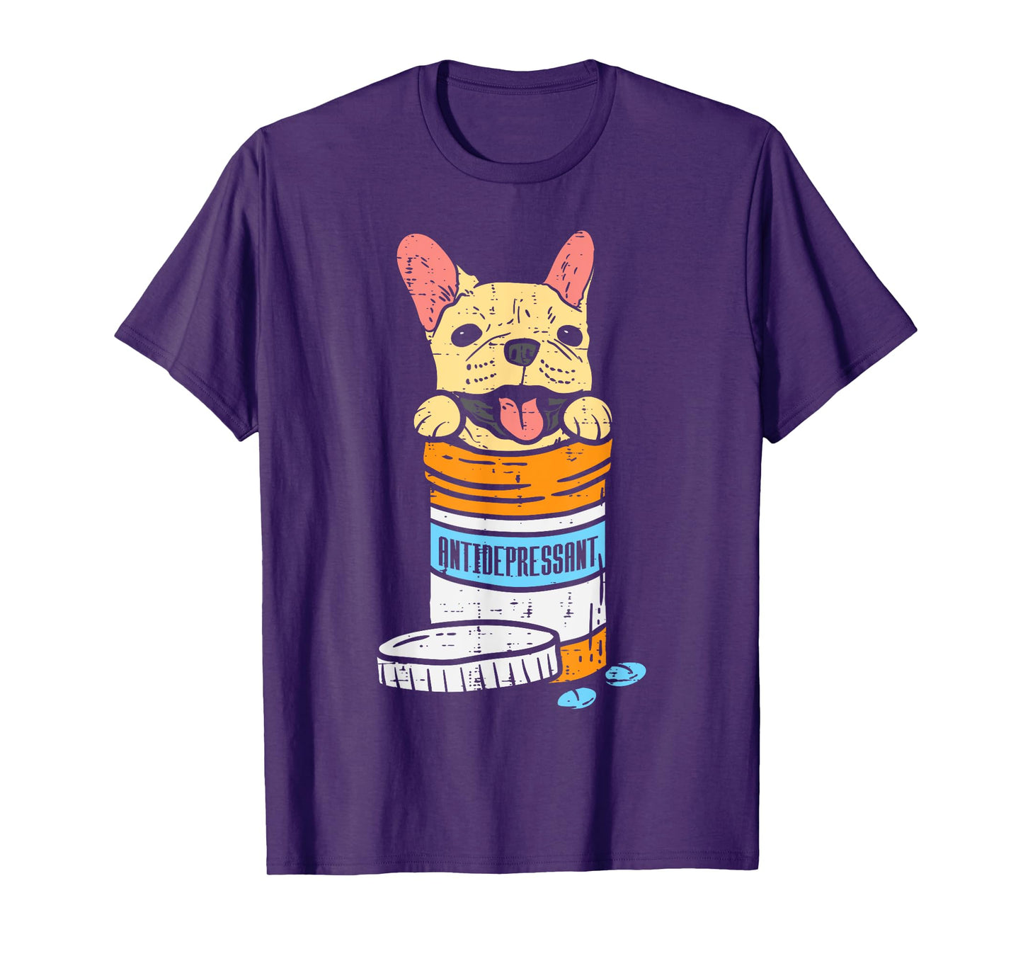 Antidepressant French Bulldog Frenchie Dog Lover Owner Gift T-Shirt