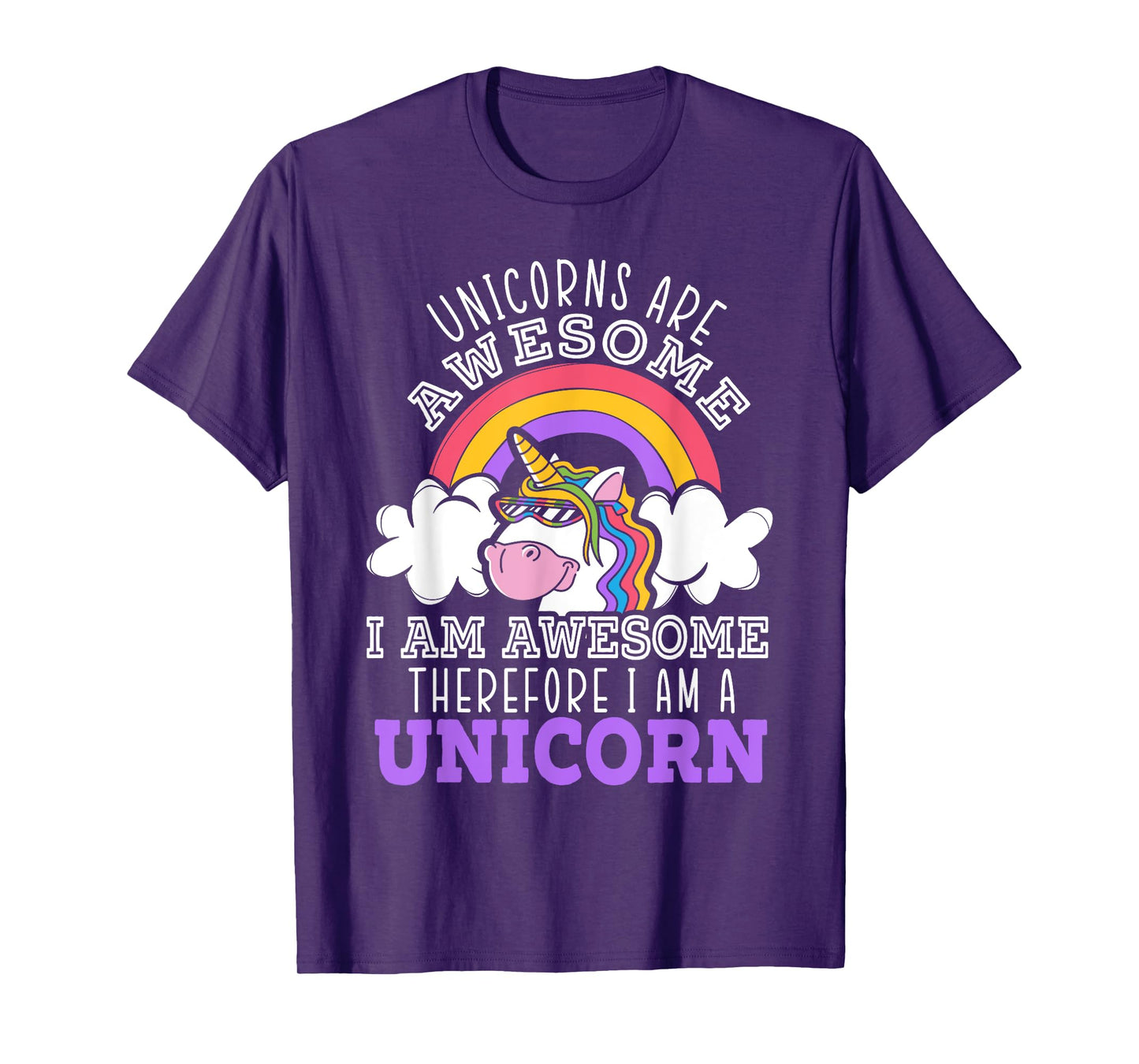 Unicorns Are Awesome I Am Awesome Therefore I Am A Unicorn T-Shirt