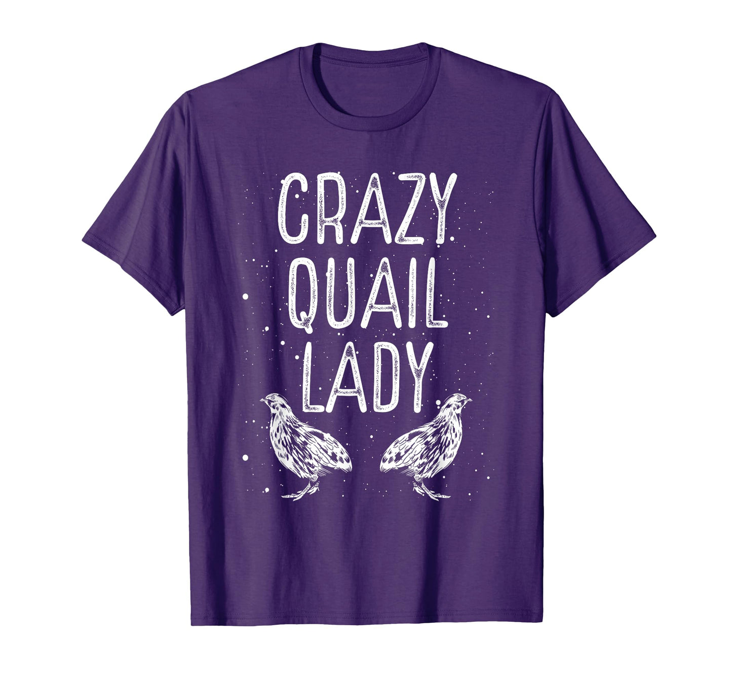 Crazy Quail Lady – Funny Quail Owner Quail Girl Lover T-Shirt