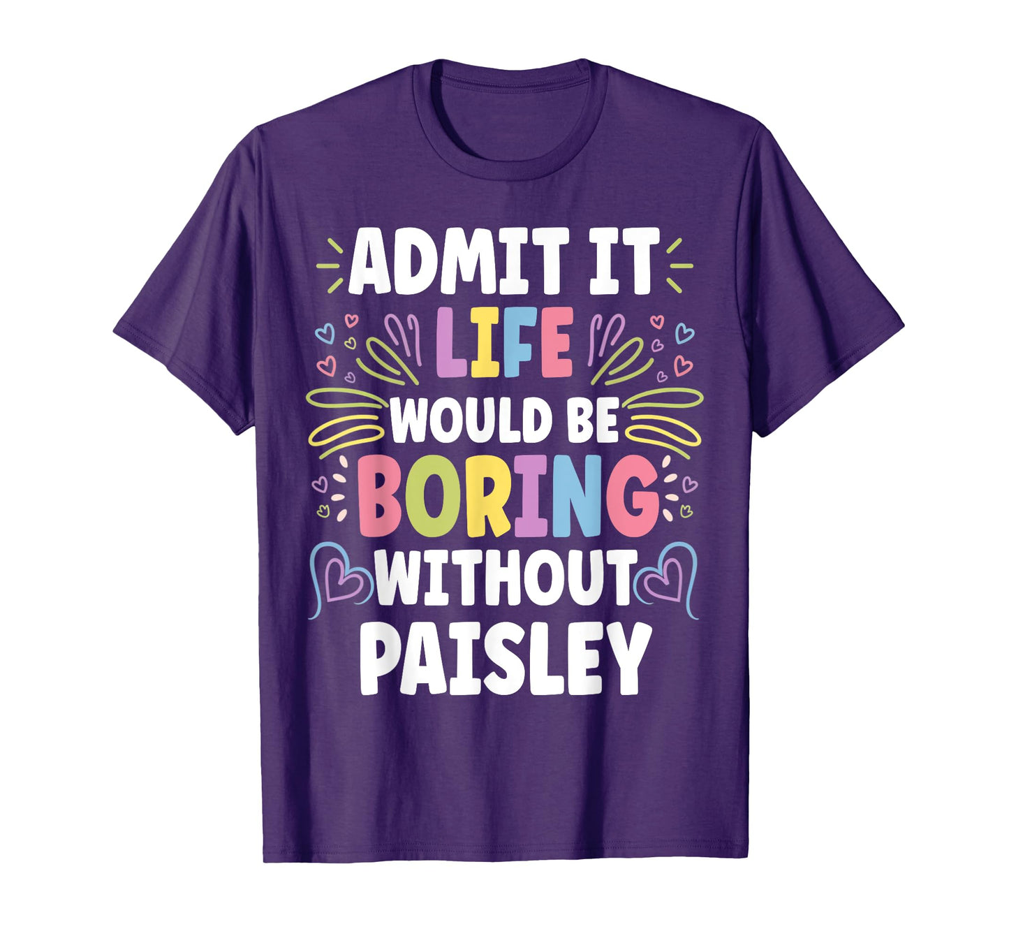 PAISLEY Personalized Name Funny Cute Custom PAISLEY Name T-Shirt