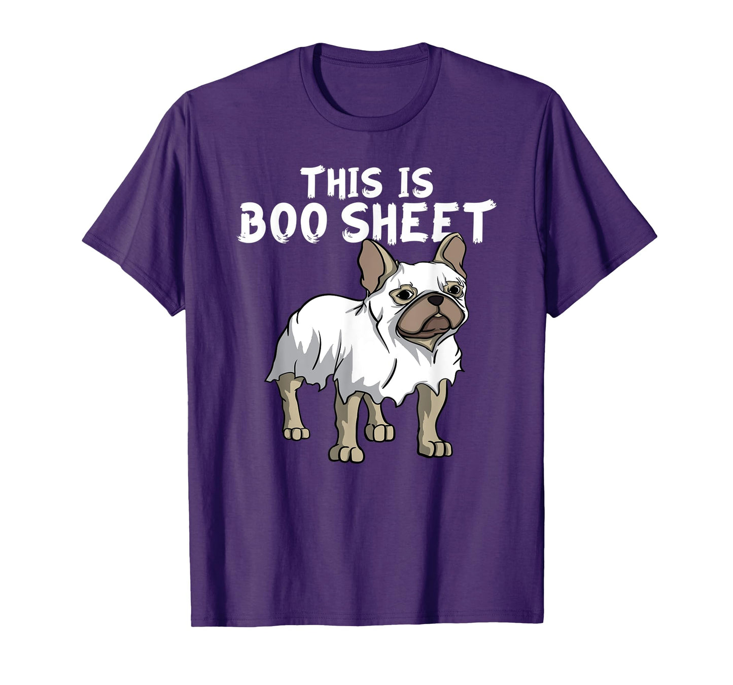 Frenchie Dog Ghost Boo Sheet | French Bulldog Halloween Men Women Kids T-Shirt
