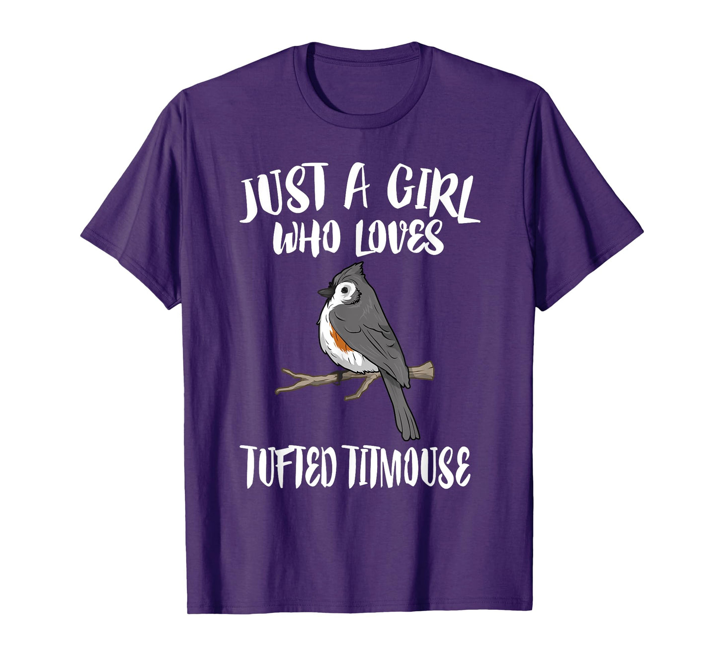 Just A Girl Who Loves Tufted Titmouse Bird Gift T-Shirt