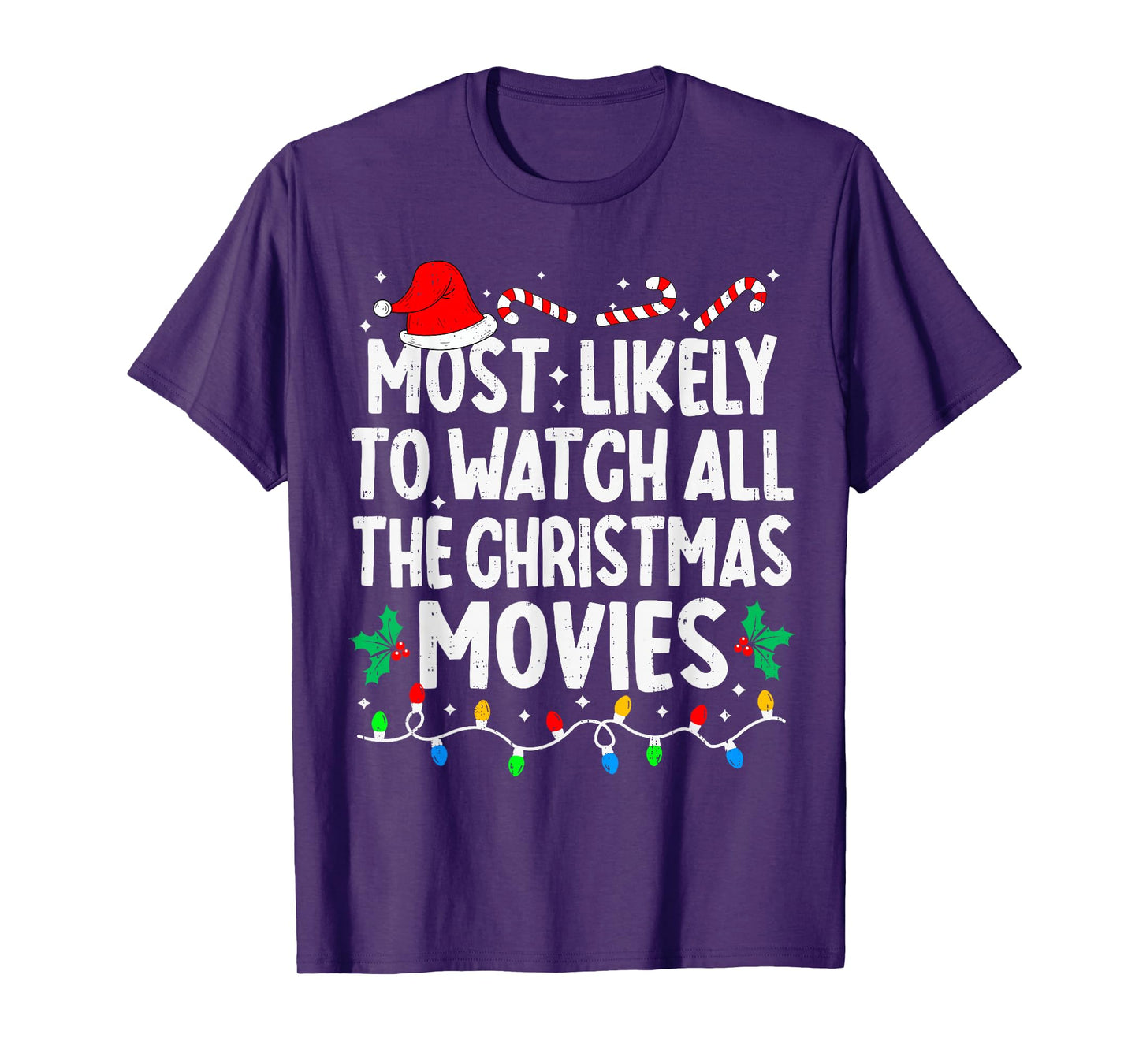 Most Likely Watch All The Christmas Movies Family Matching T-Shirt