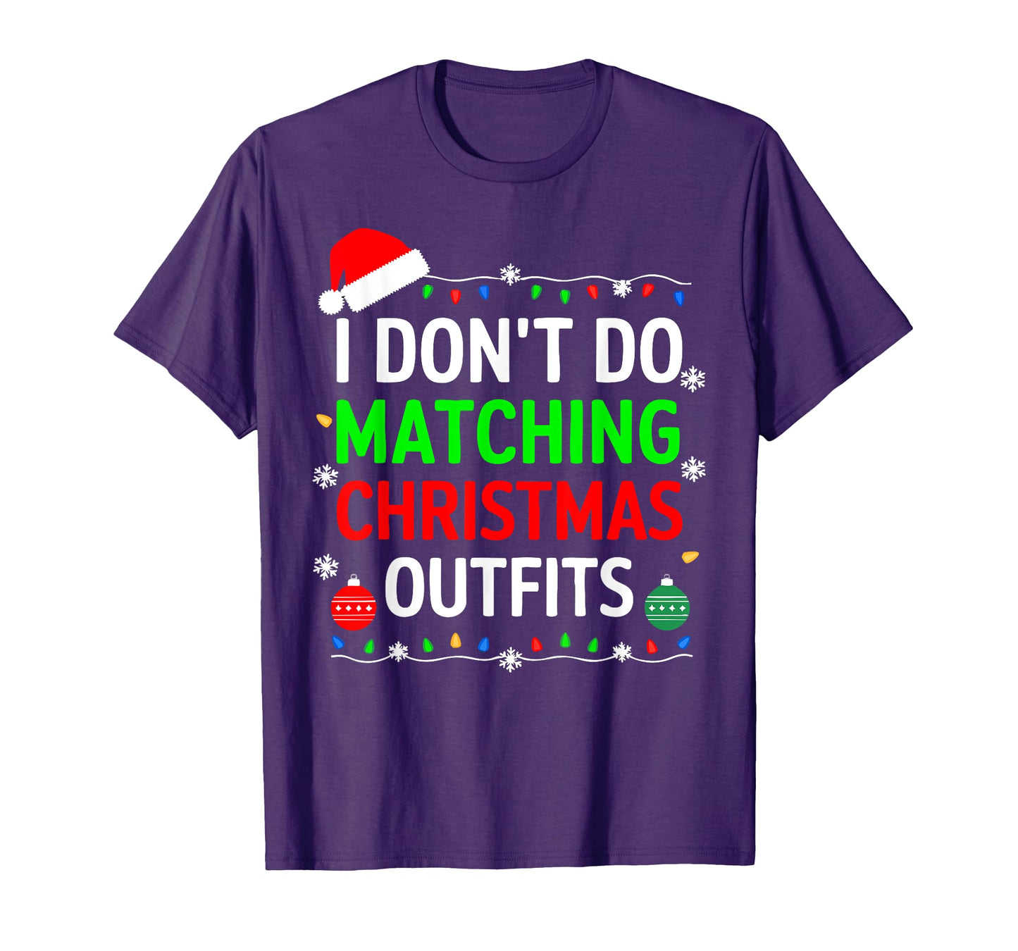 I Don't Do Matching Christmas Outfits Shirt Family Xmas T-Shirt