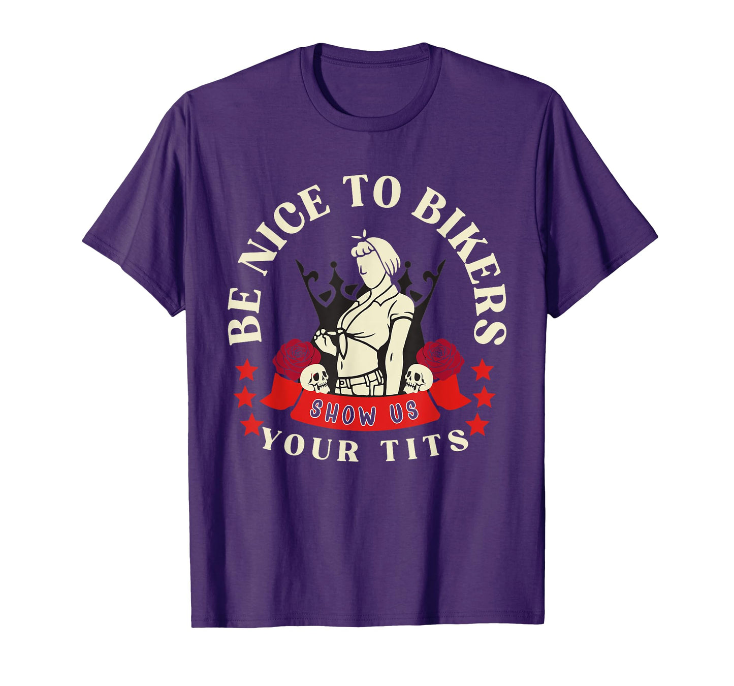 Be Nice to Bikers Show Us Your Tits Funny Saying Quote Men T-Shirt
