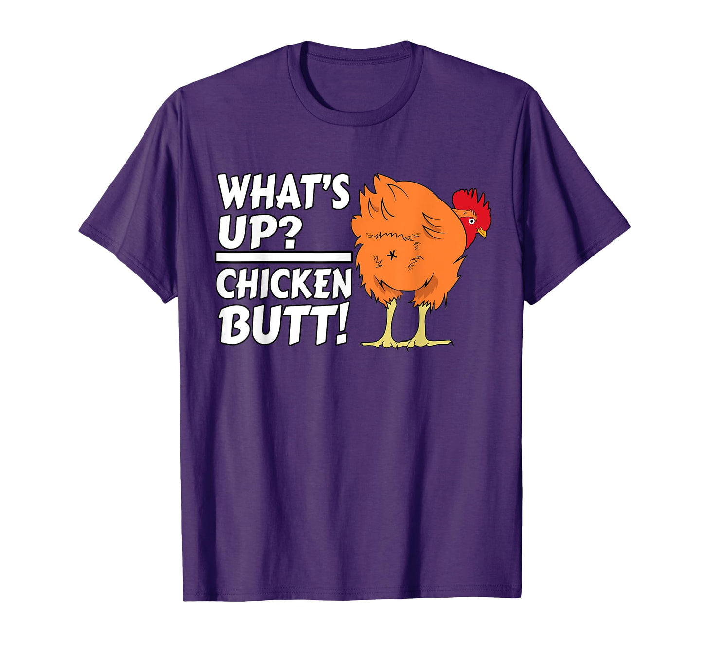 What's Up? Chicken Butt! - Funny Chicken Joke Chicken Owner T-Shirt
