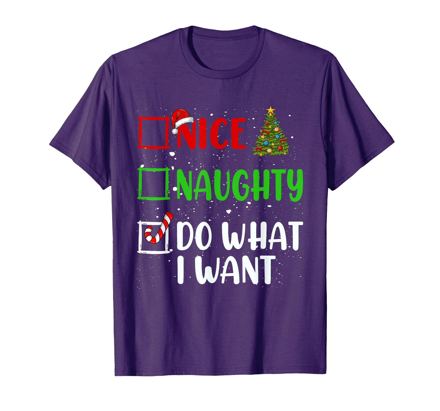 Nice Naughty Do What I Want Christmas List Holiday Xmas 2024 T-Shirt