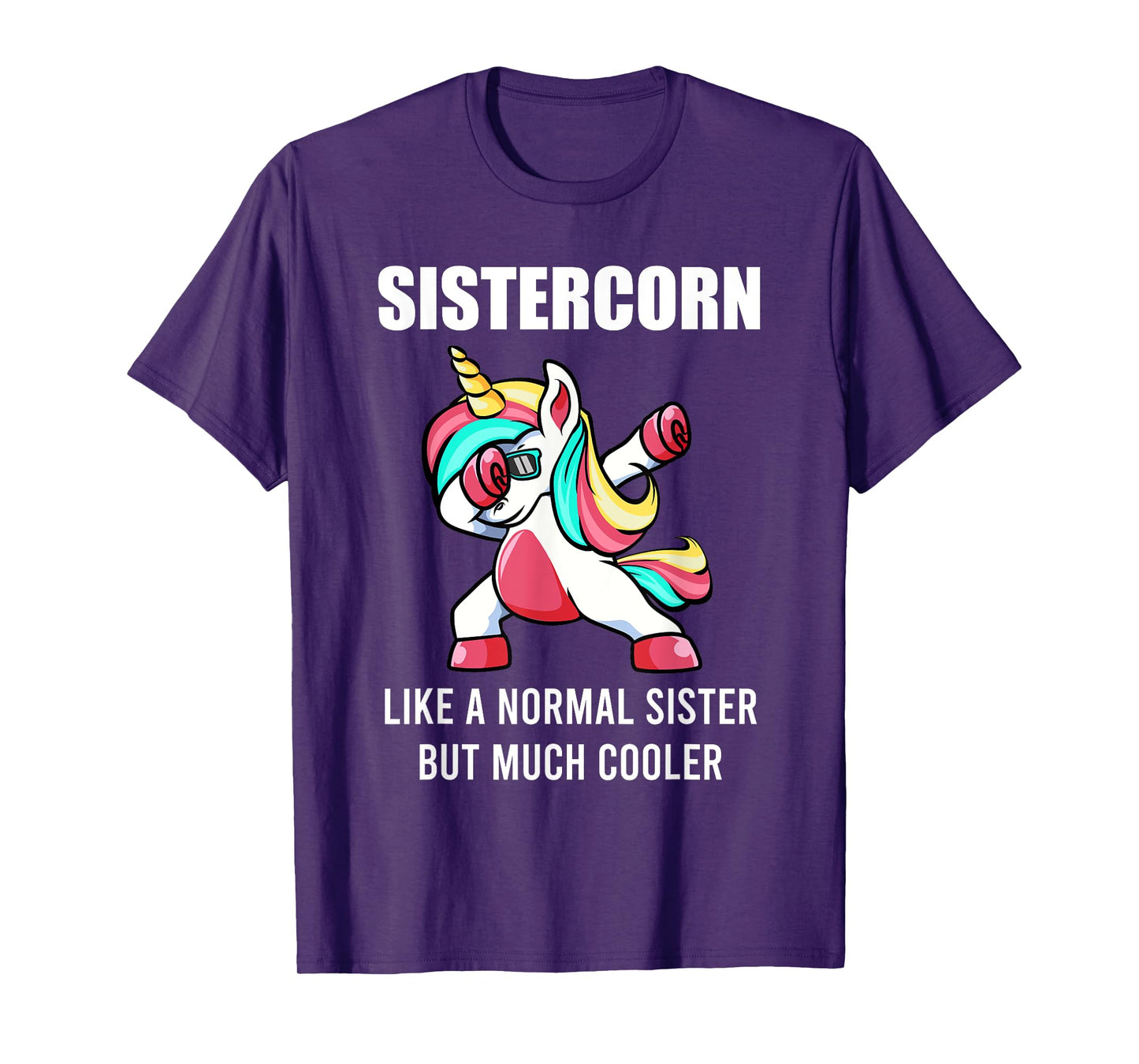 Funny Sister Unicorn Sistercorn Tee Dab Birthday Womens Gift T-Shirt