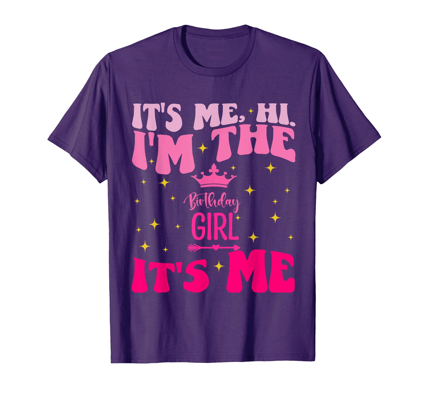 Its Me Hi I'm The Birthday Girl Its Me Birthday Party Girls T-Shirt