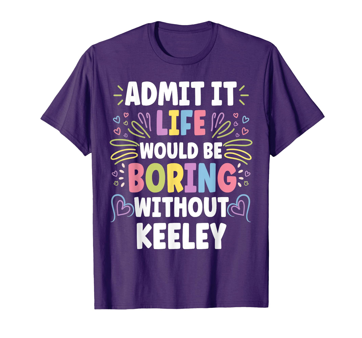 KEELEY Personalized Name Funny Cute Custom KEELEY Name T-Shirt
