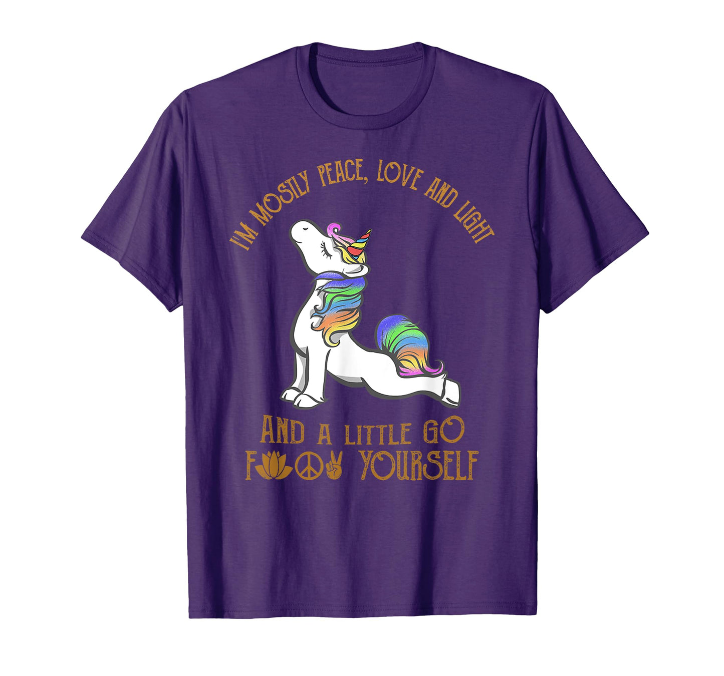 I'm Mostly Peace Love And Light And A Little Go Yoga Unicorn T-Shirt