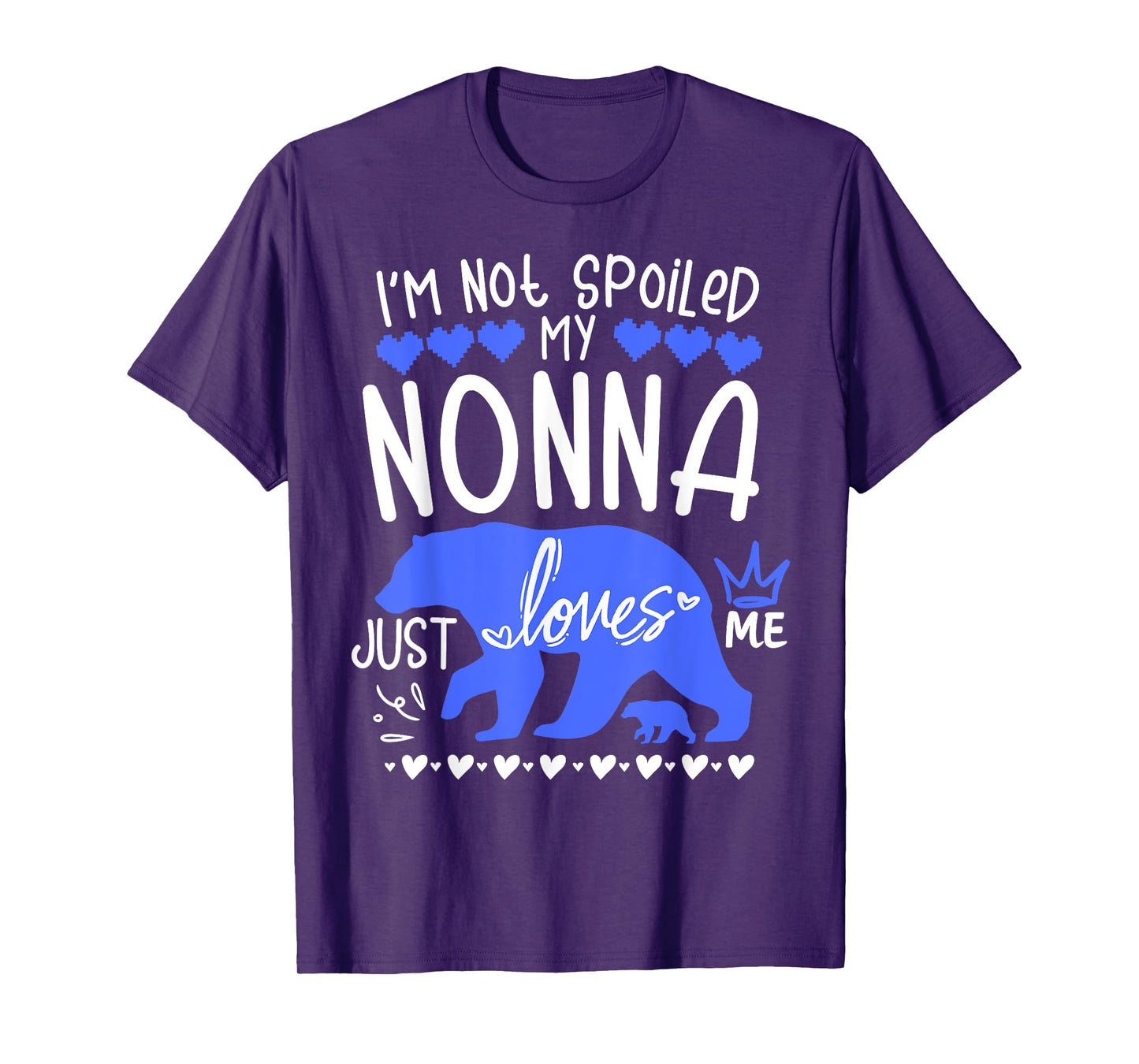 I'm Not Spoiled Baby Bear My Grandma Nonna Loves Me Team Boy T-Shirt