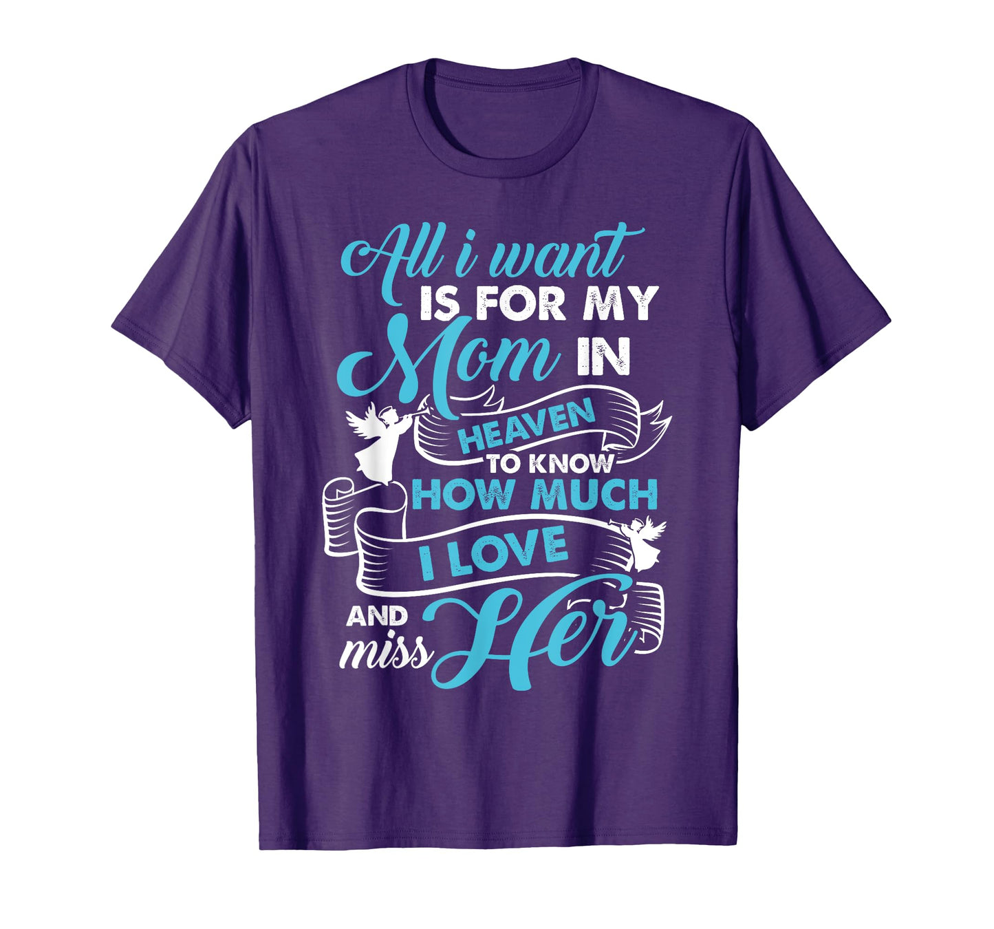 My Mom Is In Heaven - I Love And Miss My Mom Gifts T-Shirt