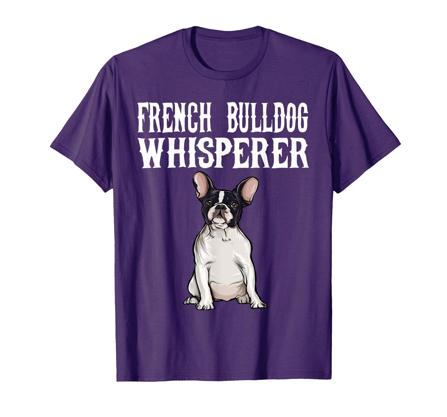 Funny Dog Gift French Bulldog Wisperer T-Shirt