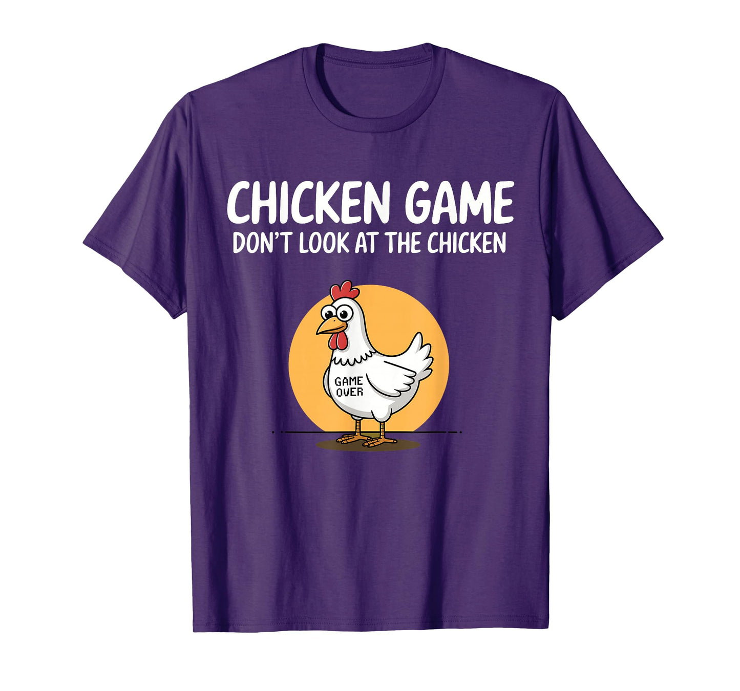 Chicken Game Don't Look At The Chicken Funny Chicken T-Shirt