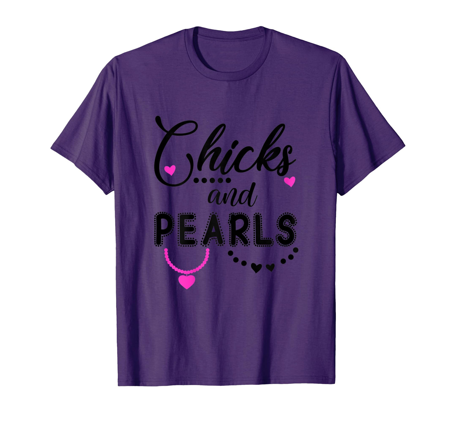 Chicks and Pearls TShirt,Chicks & Pearls Shirts Women Girls T-Shirt