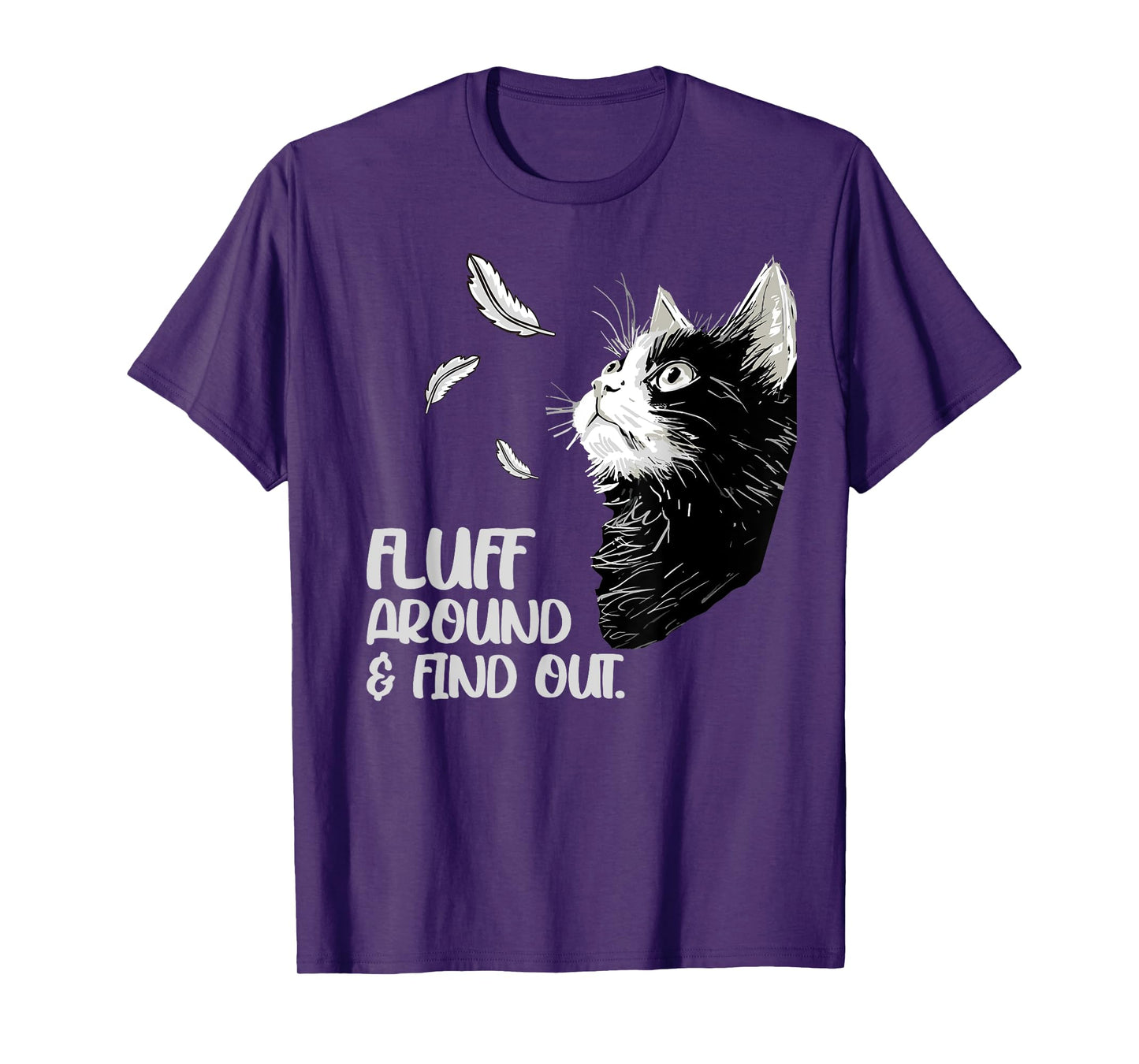 Fluff Around and Find Out, Funny Grumpy Kitty, Sarcastic Cat T-Shirt