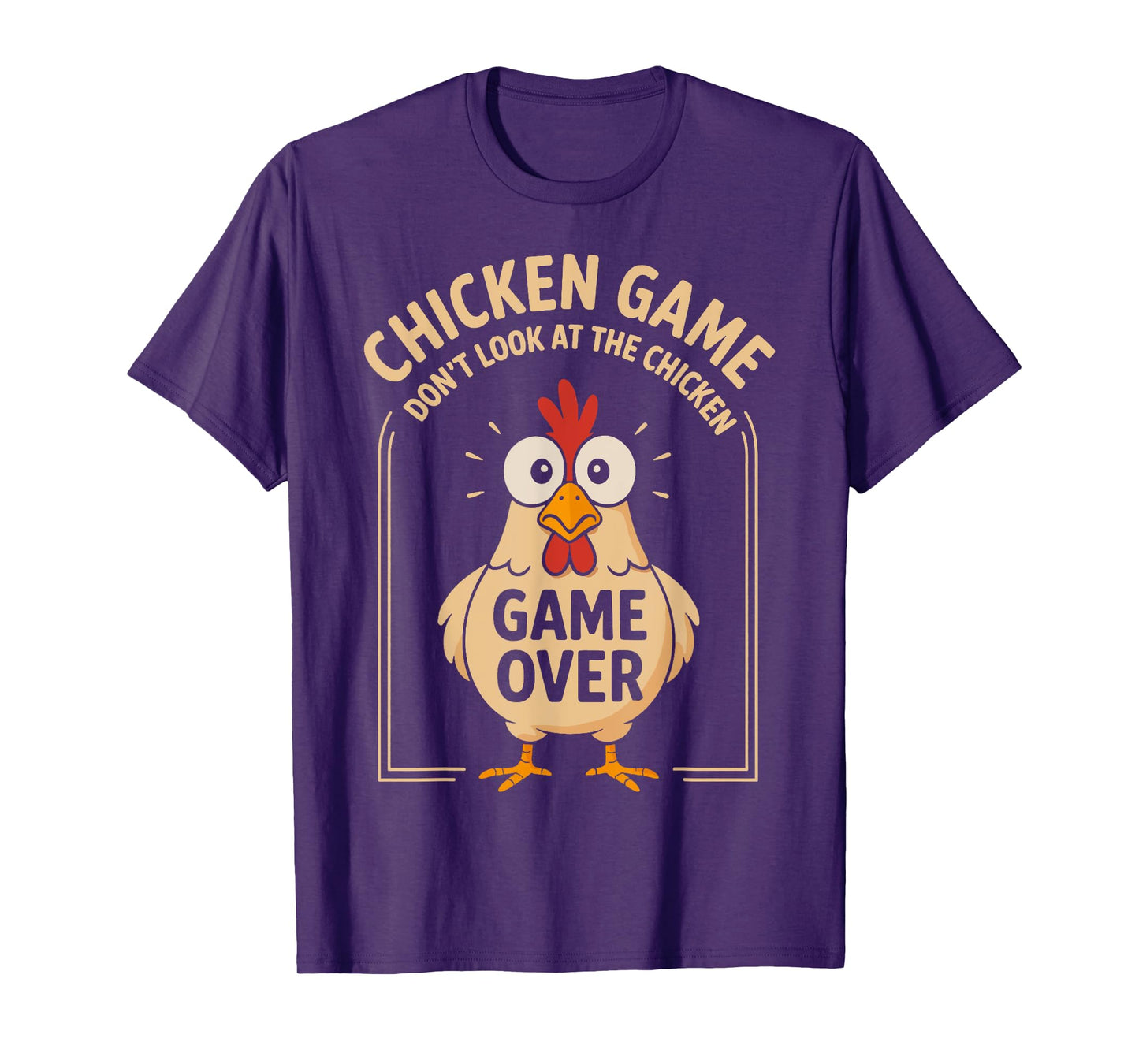 Chicken Game Don't Look At The Chicken Game Over Funny T-Shirt