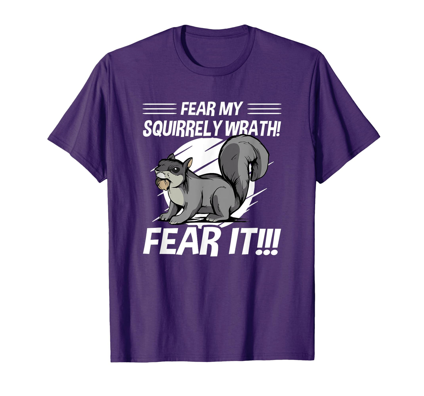 Squirrel - Fear My Squirrely Wrath - Angry Squirrels T-Shirt
