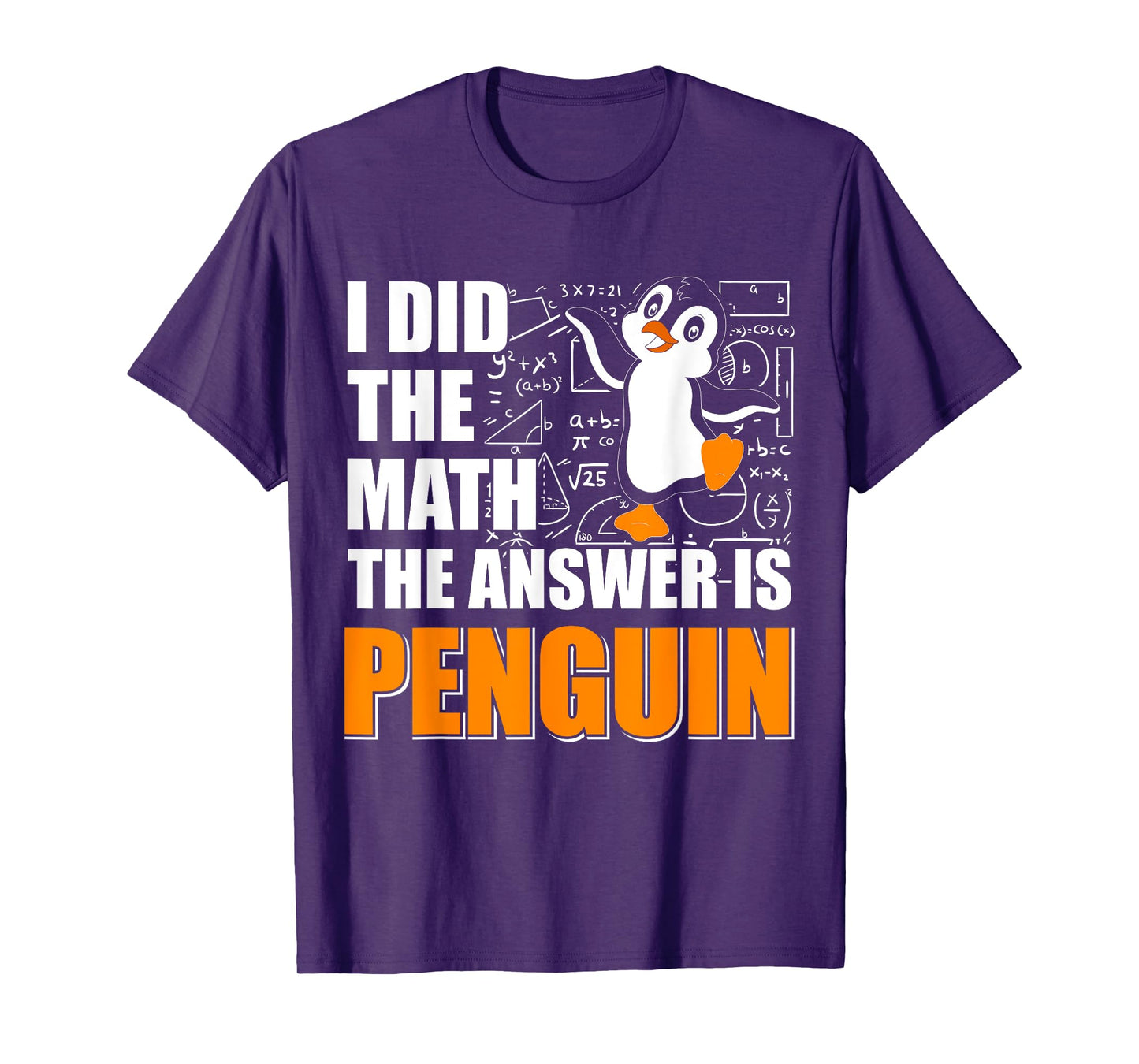 I Did The Math The Answer is Penguin Men Women Kids T-Shirt